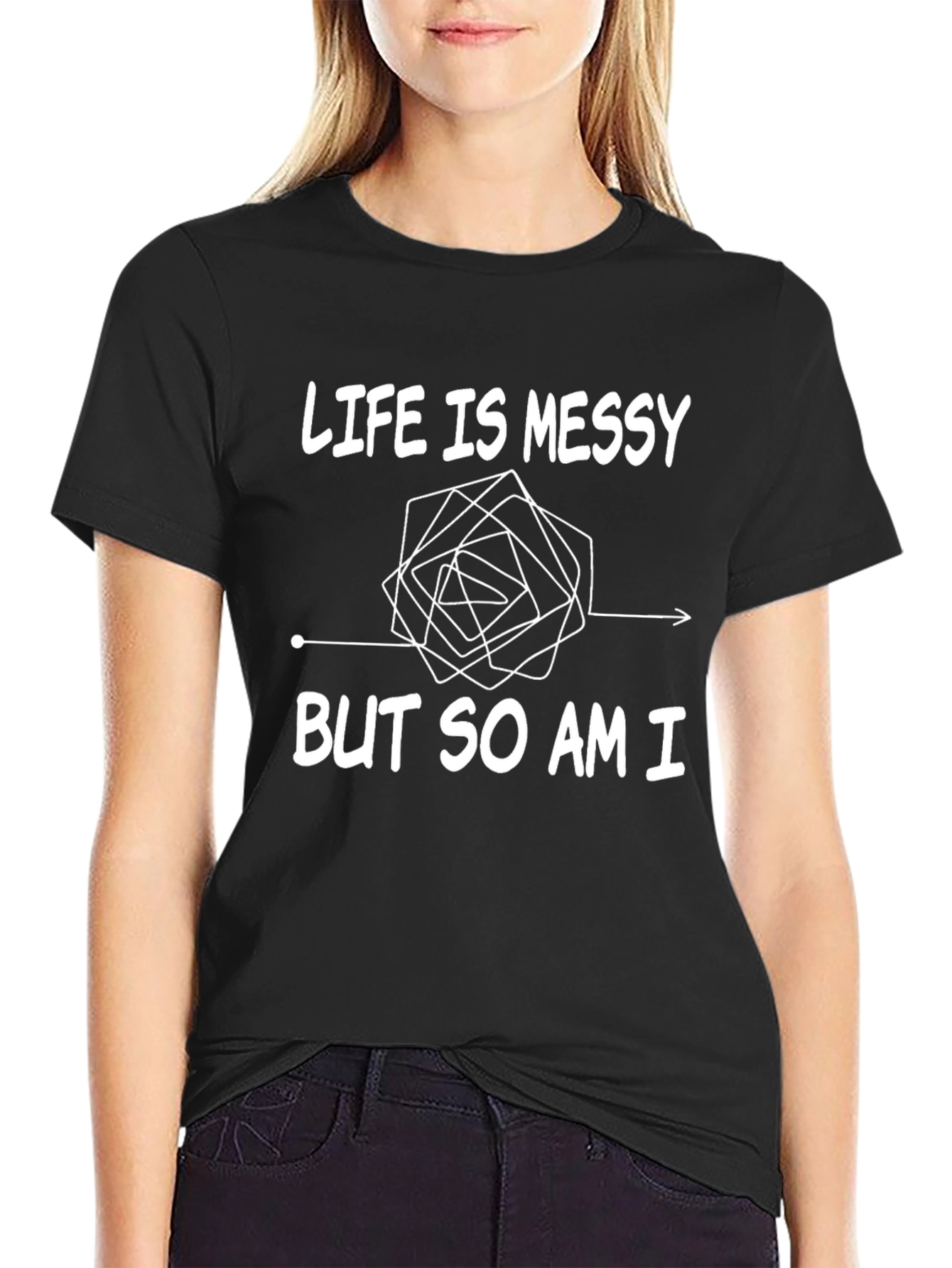 Life Is Messy Graphic T-Shirt
