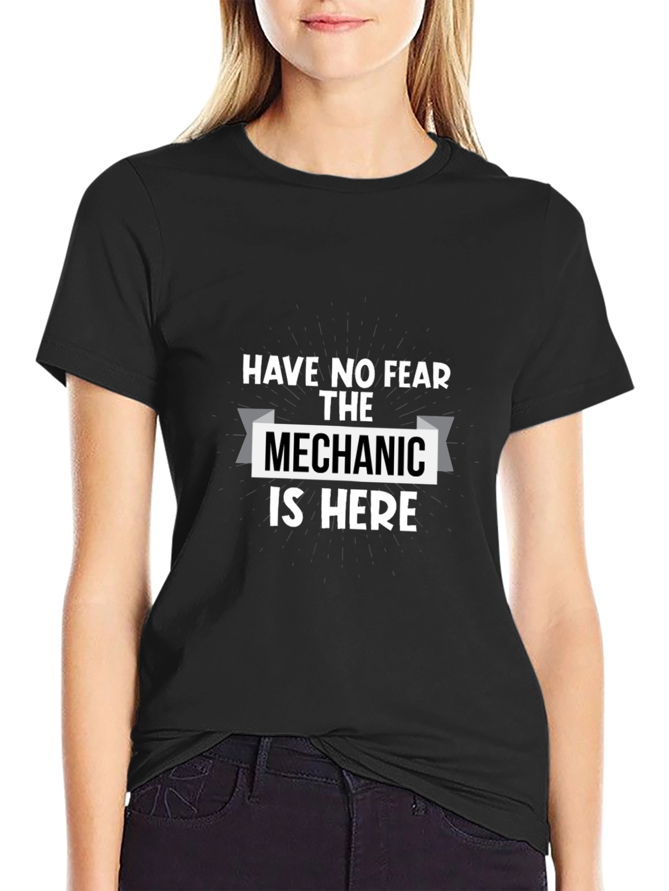 Have No Fear The Mechanic Is Here T-Shirt