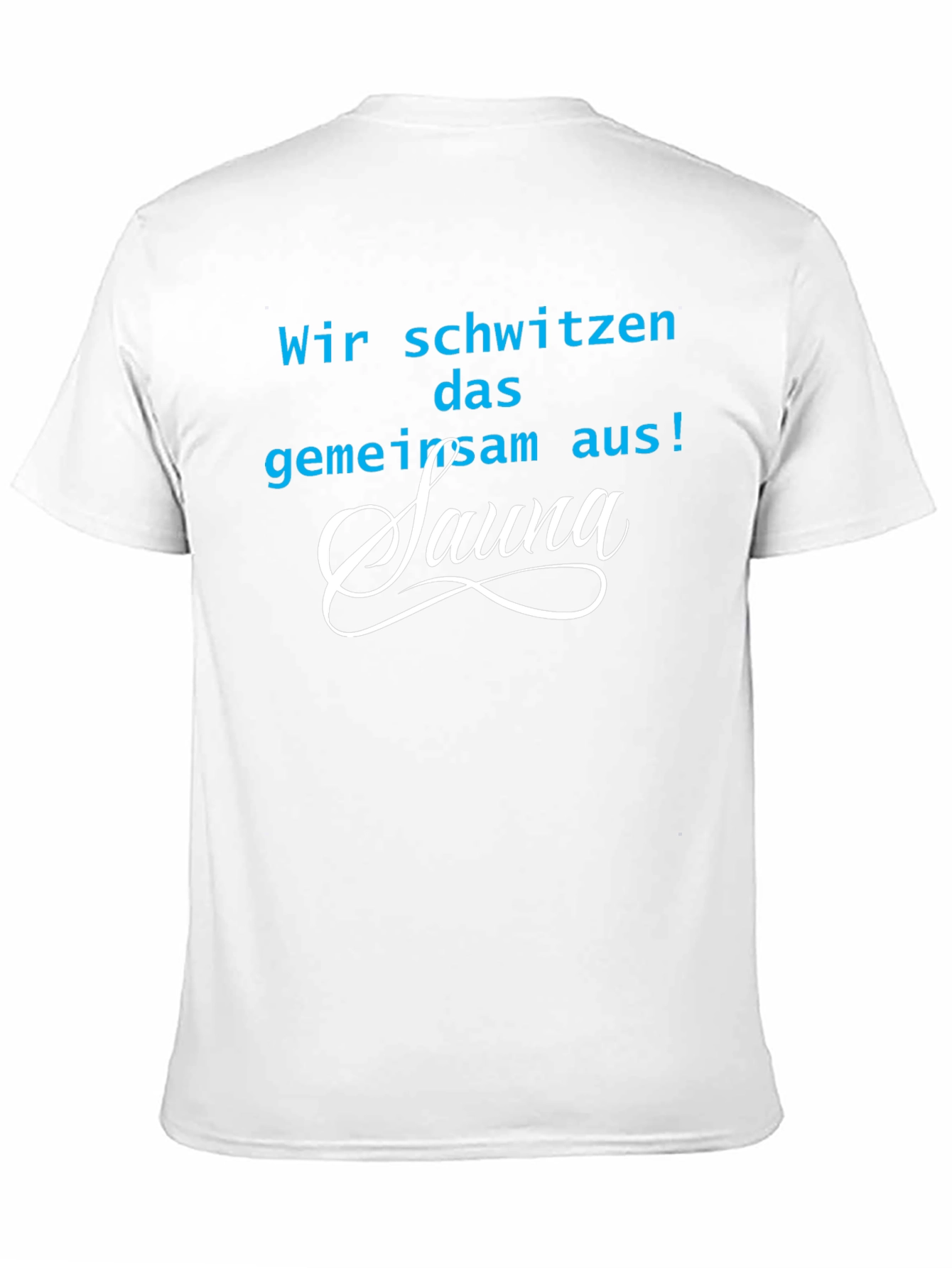 Sauna Time T-Shirt -  Wir Schwitzen Das Gemeinsam Aus!