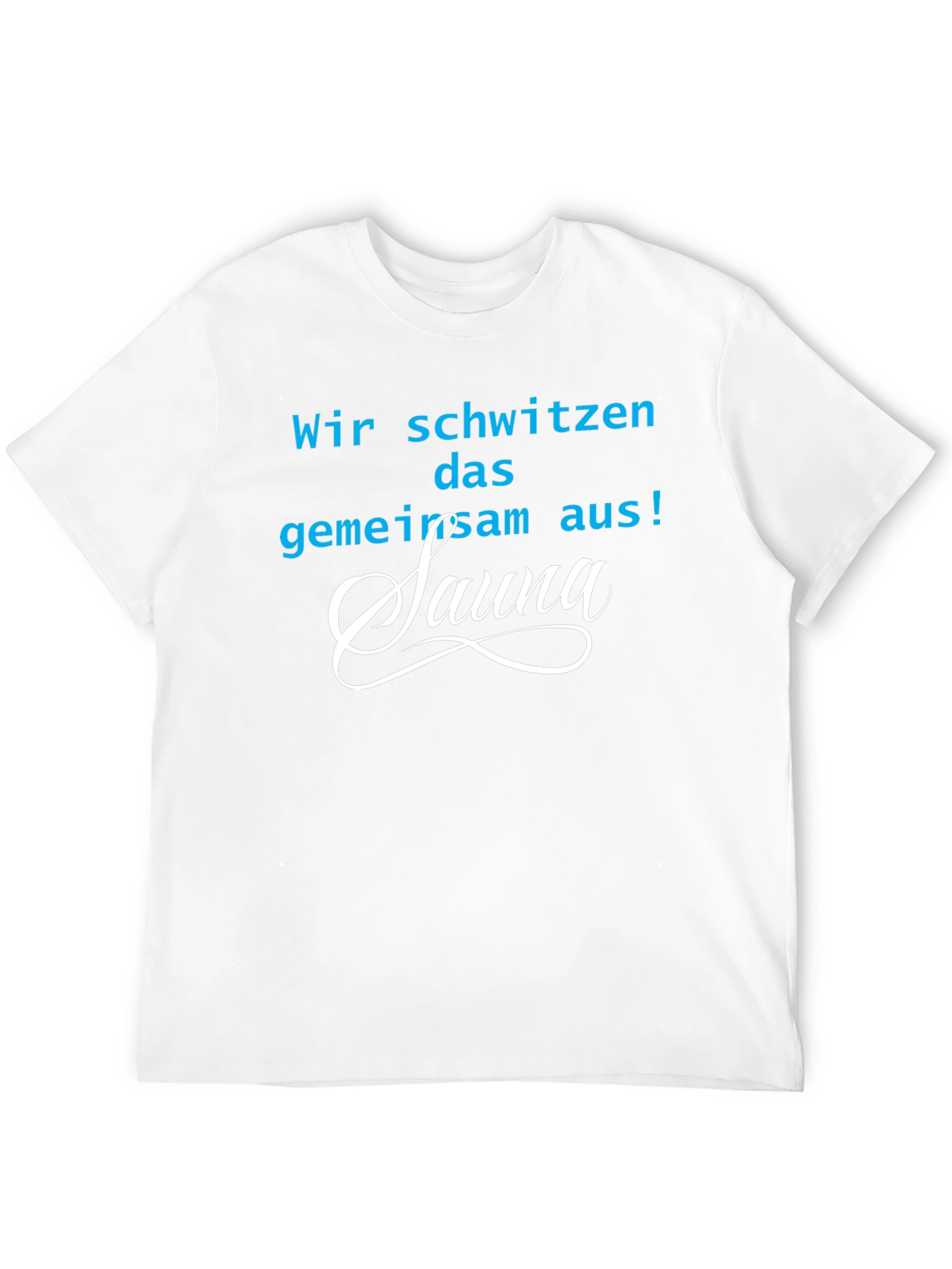 Sauna Time T-Shirt -  Wir Schwitzen Das Gemeinsam Aus!