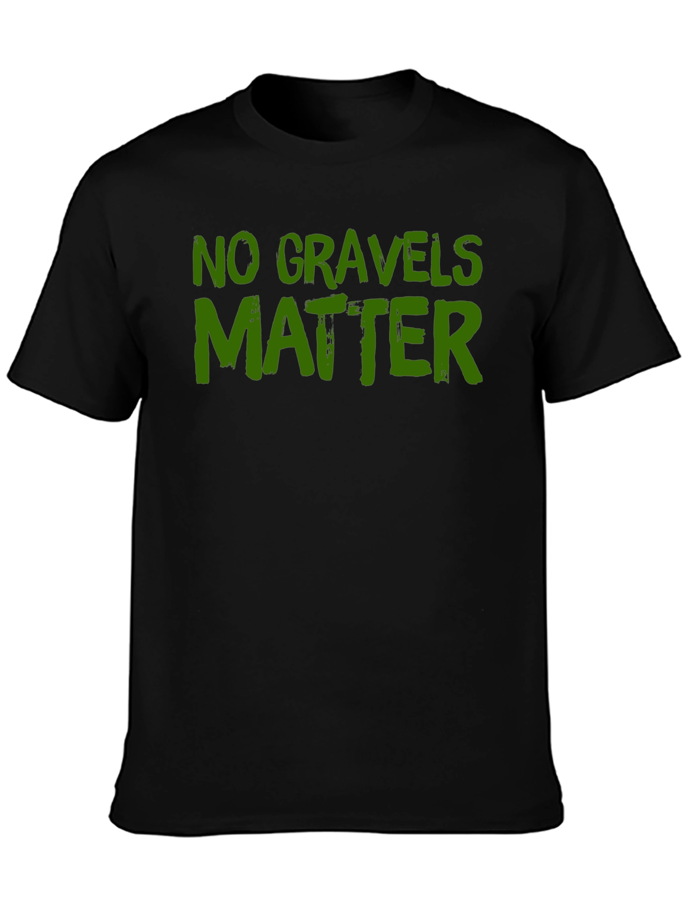 No Gravels Matter Funny Graphic T-Shirt