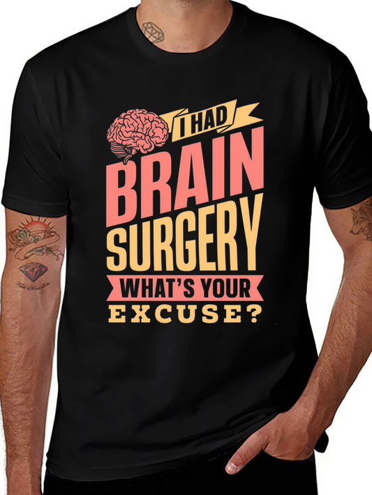 Brain Surgery Excuse Graphic Tee