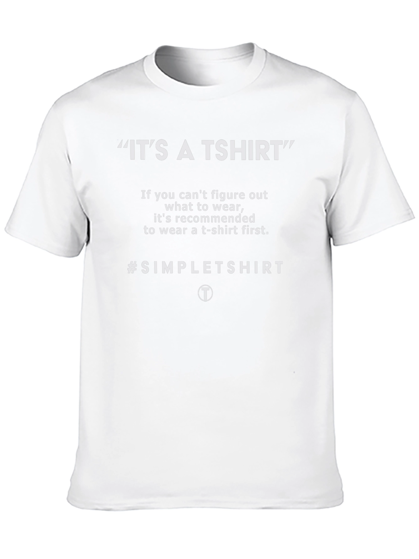 Its a T-Shirt Funny Graphic Tee