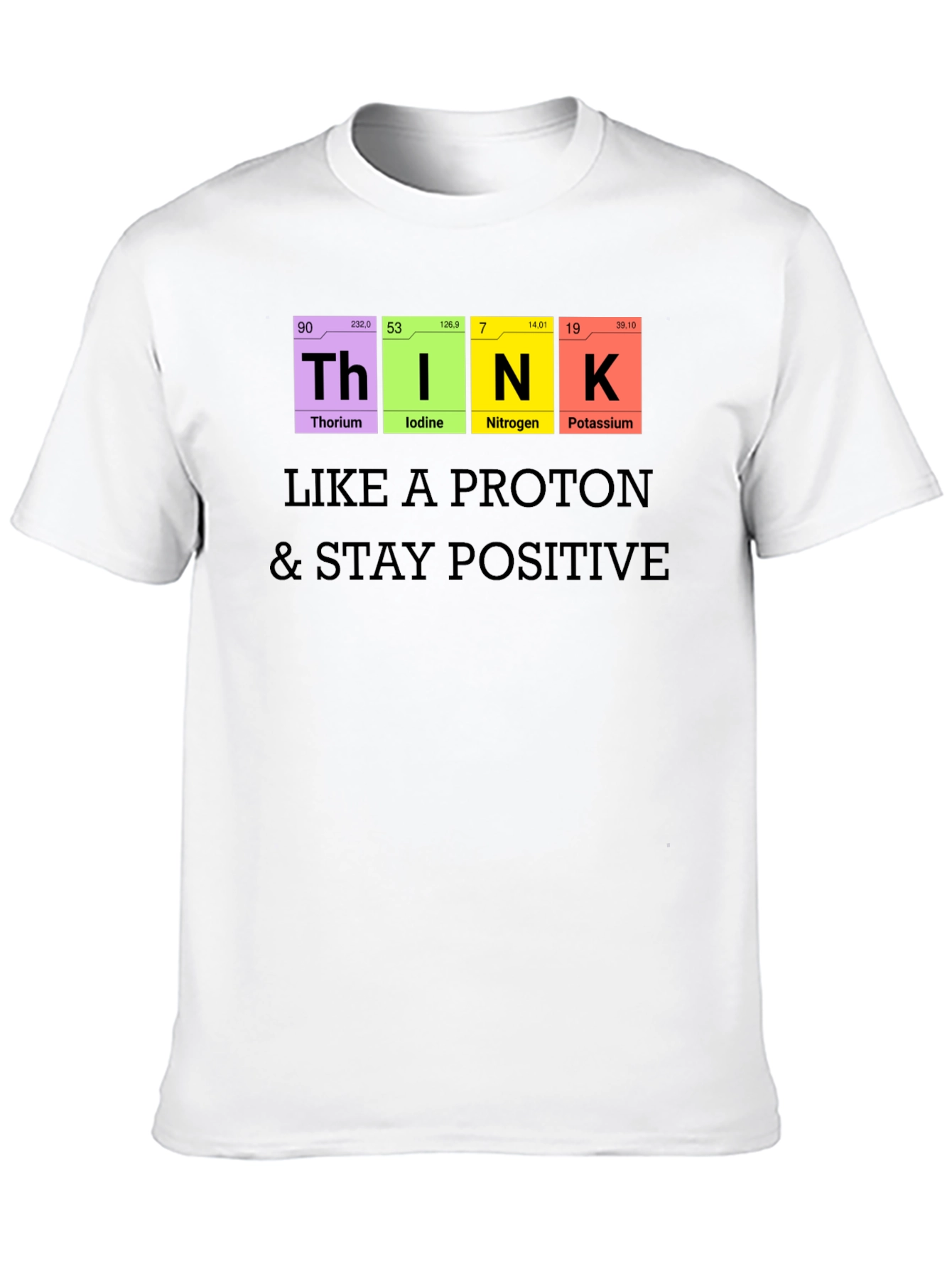 Think Like A Proton T-Shirt