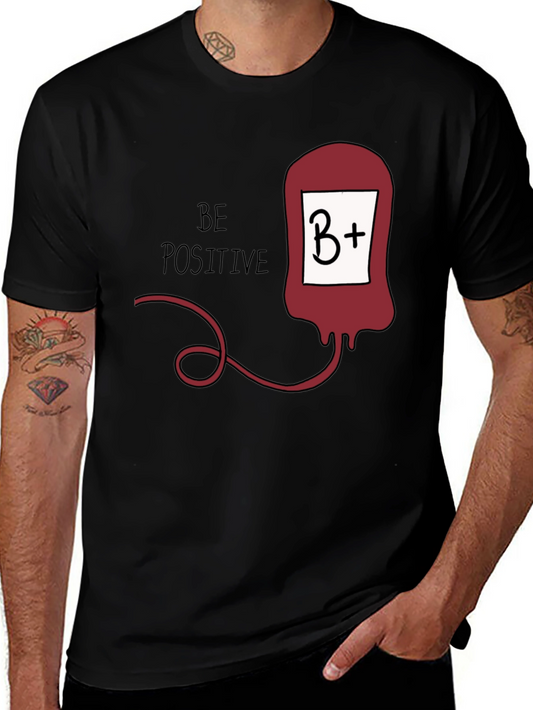 Be Positive B+ Blood Type T-Shirt