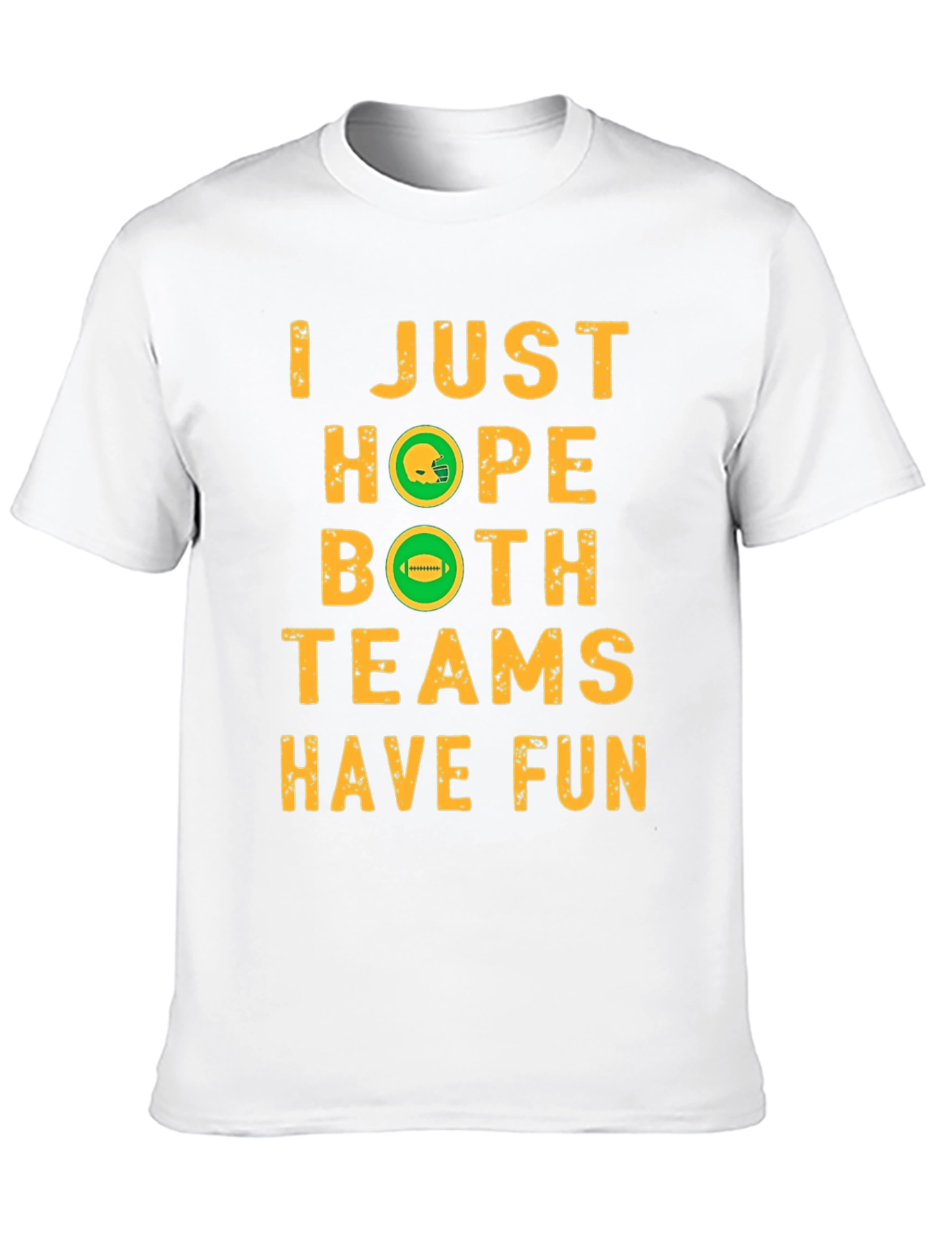 I Just Hope Both Teams Have Fun T-Shirt