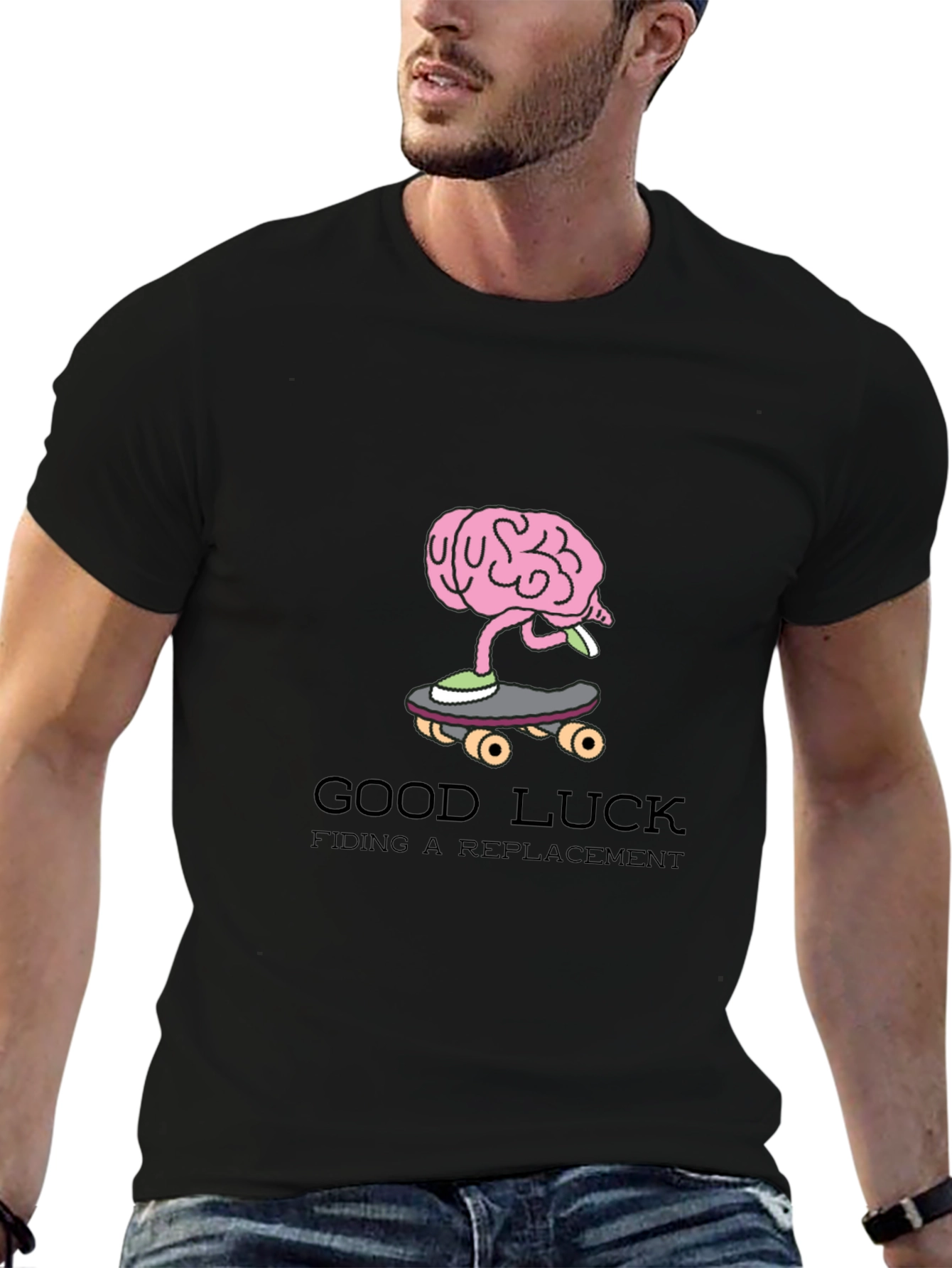 Brain on Skateboard T-Shirt: Good Luck Finding a Replacement