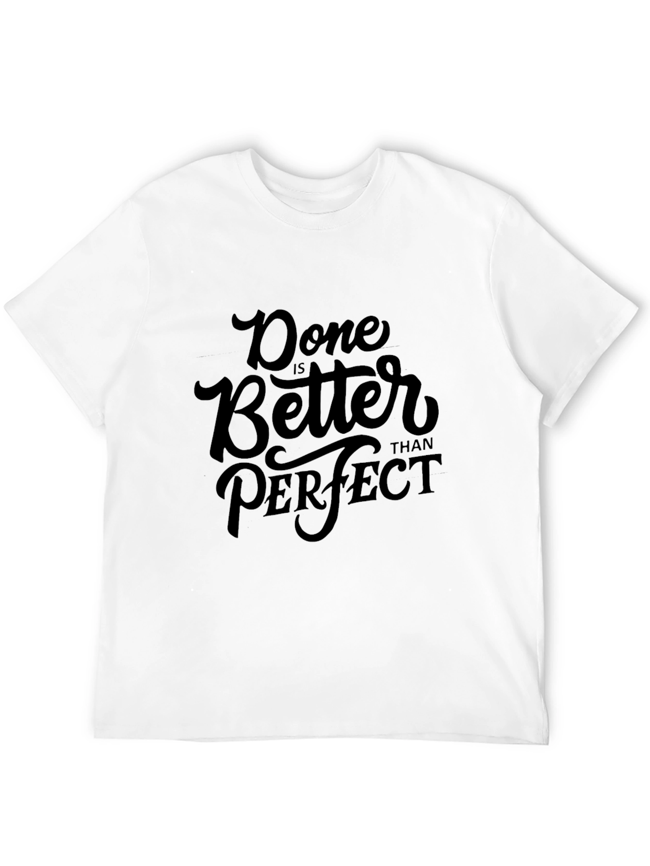 Done is Better Than Perfect Black T-Shirt
