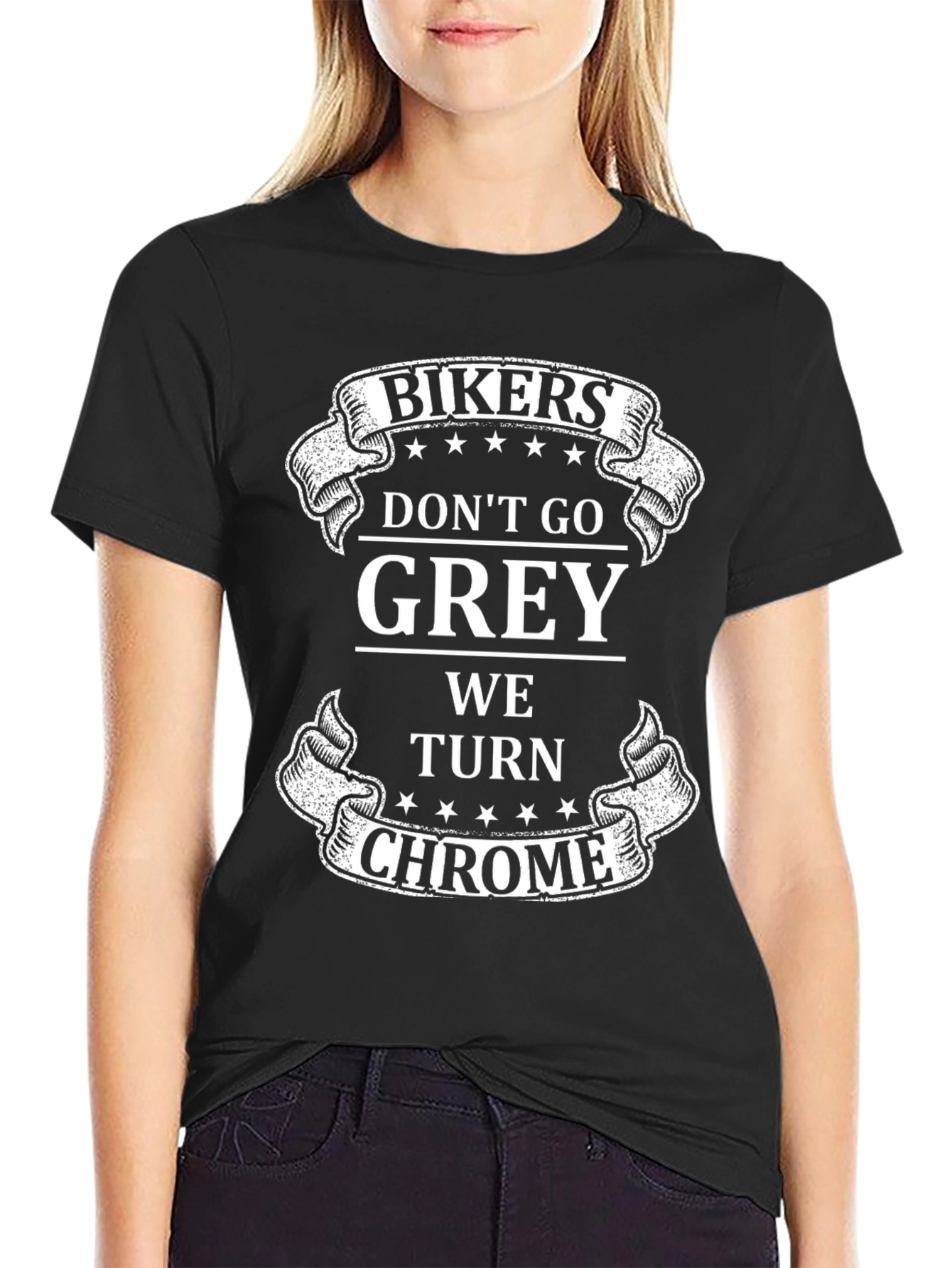 Bikers Dont Go Grey We Turn Chrome T-Shirt