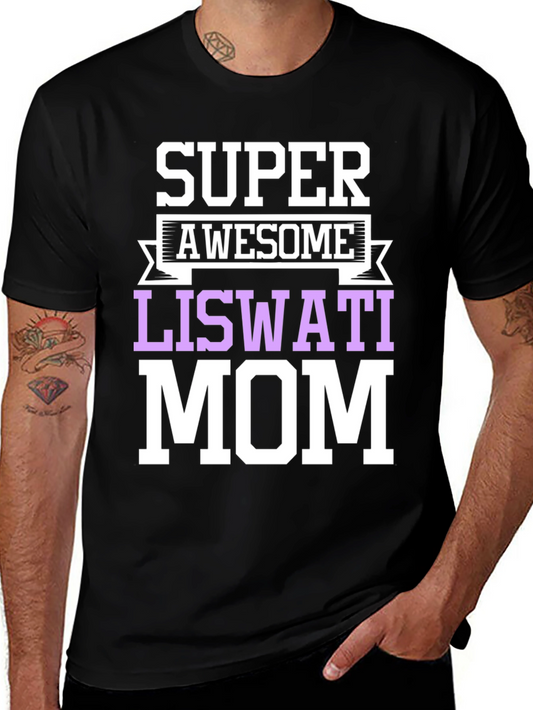 Super Awesome Liswati Mom Graphic Tee