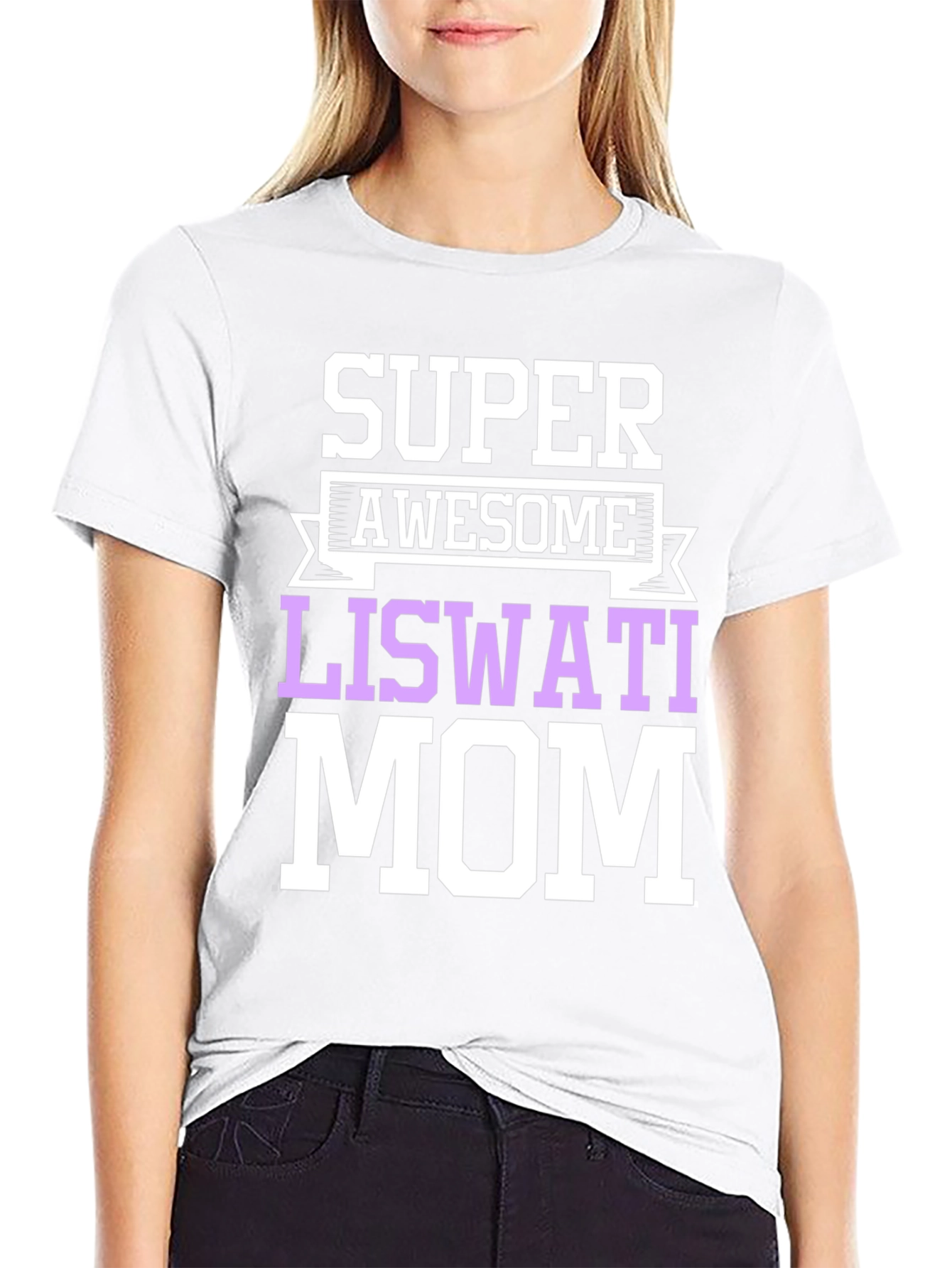 Super Awesome Liswati Mom Graphic Tee