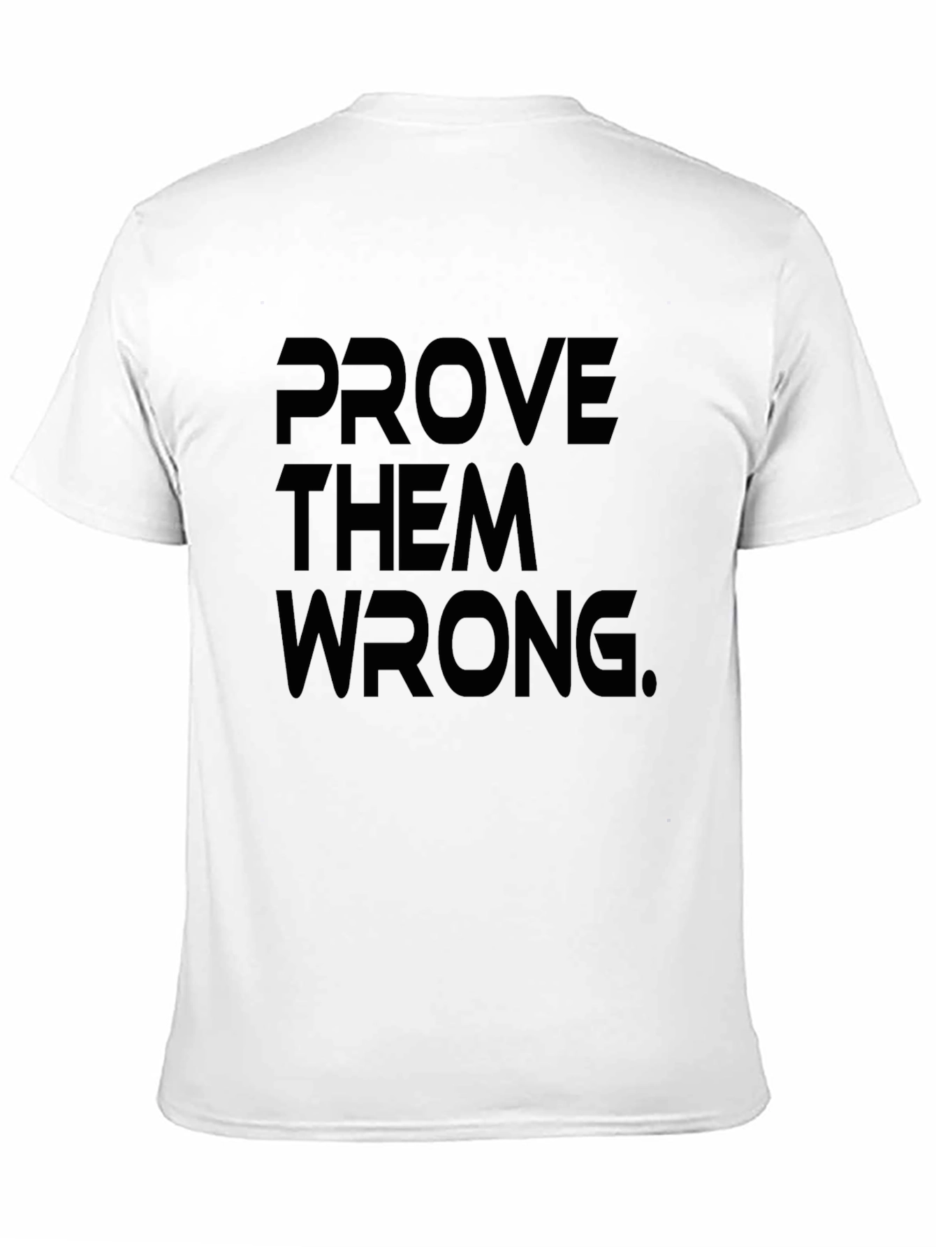 Prove Them Wrong Graphic Tee - Motivational Black T-Shirt