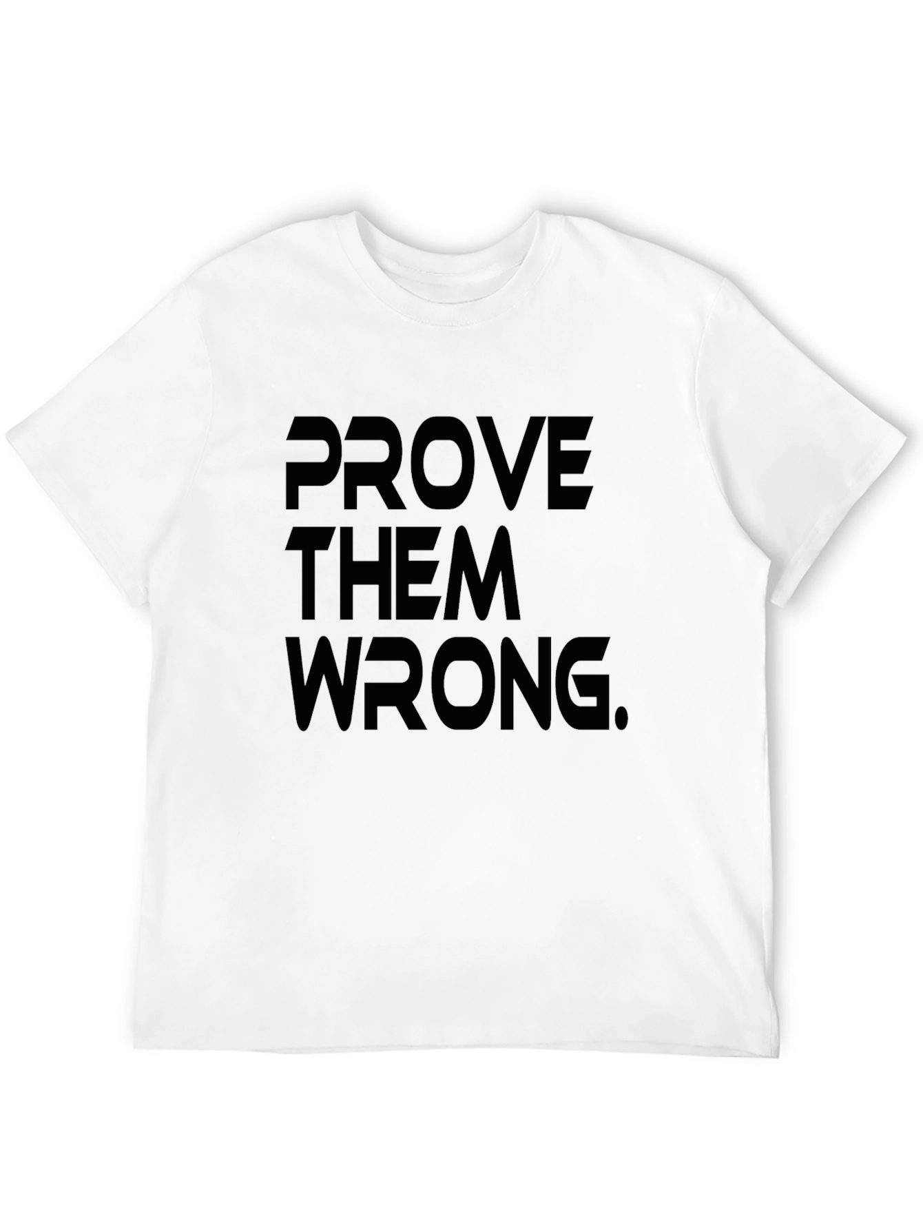 Prove Them Wrong Graphic Tee - Motivational Black T-Shirt