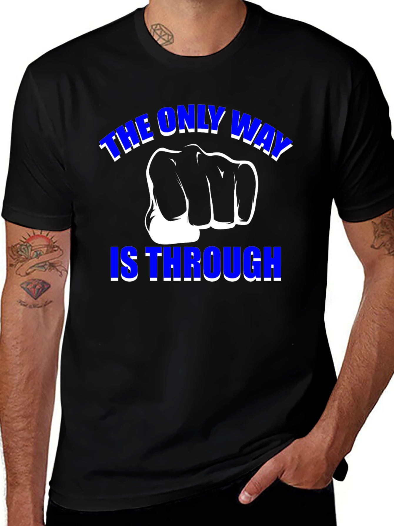 The Only Way is Through - Motivational Graphic T-Shirt