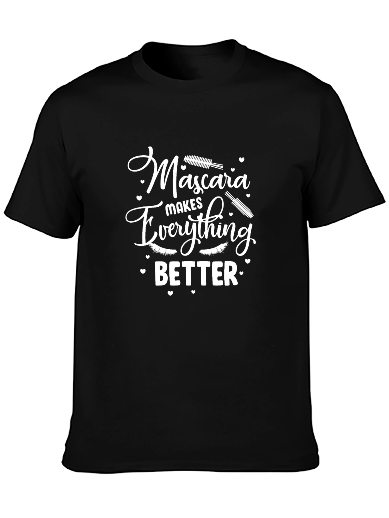 Mascara Makes Everything Better Black T-Shirt