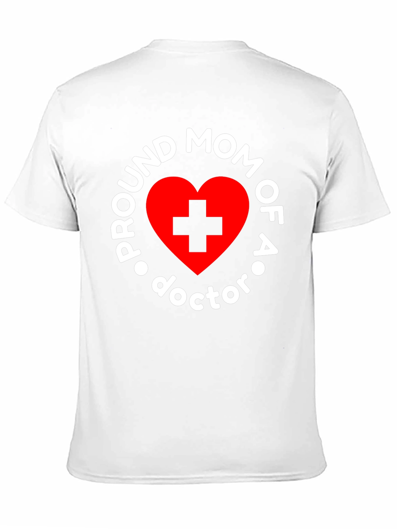 Proud Mom of a Doctor T-Shirt Heart Design