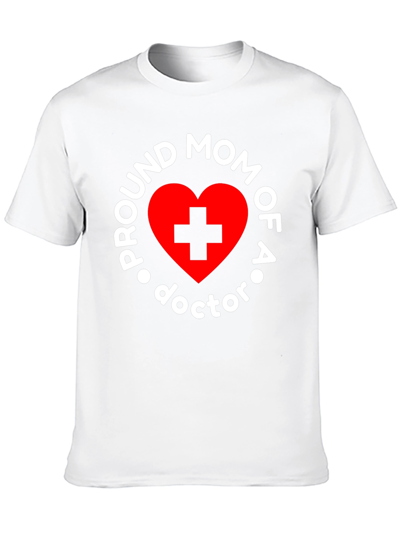 Proud Mom of a Doctor T-Shirt Heart Design