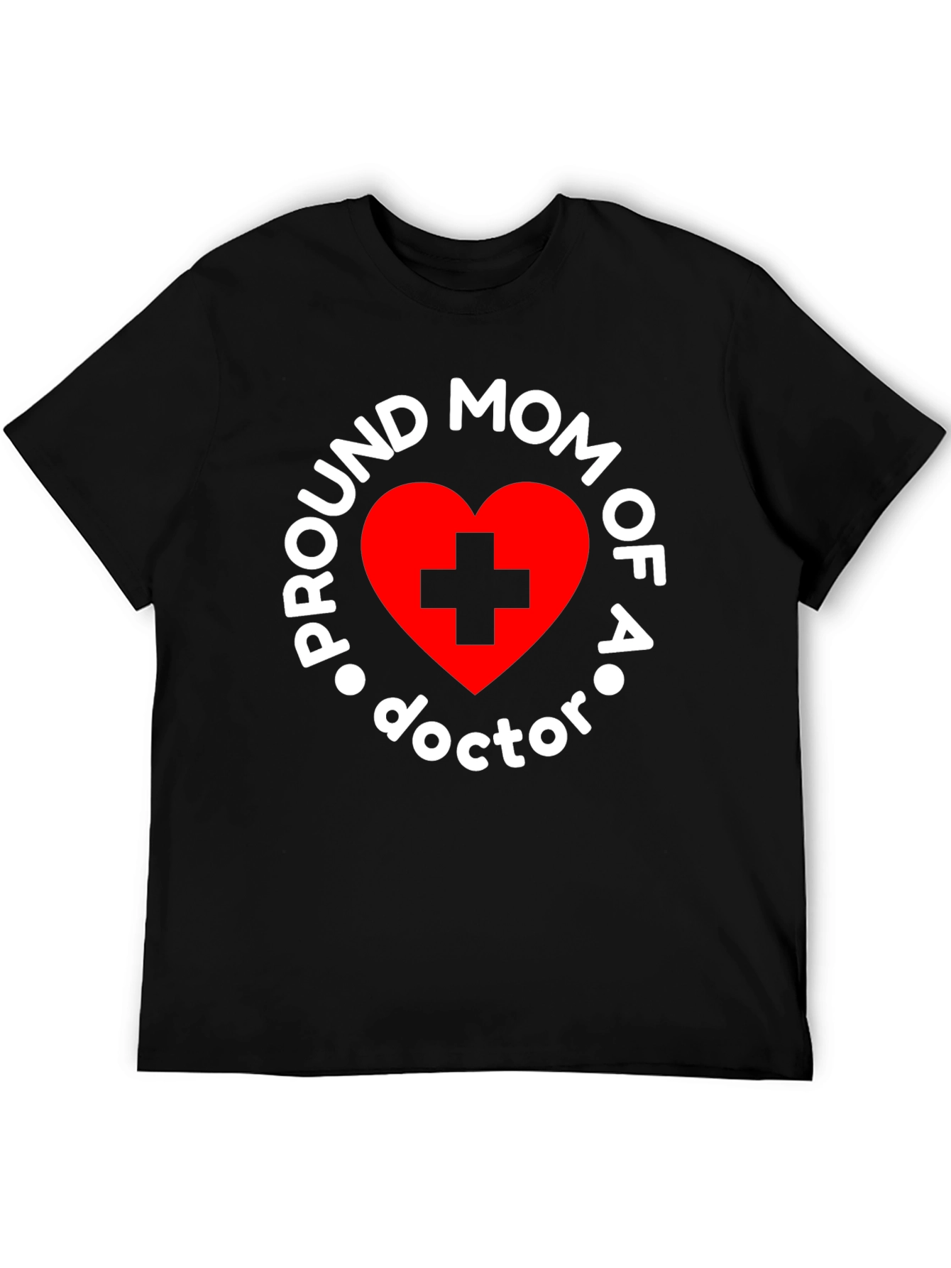 Proud Mom of a Doctor T-Shirt Heart Design
