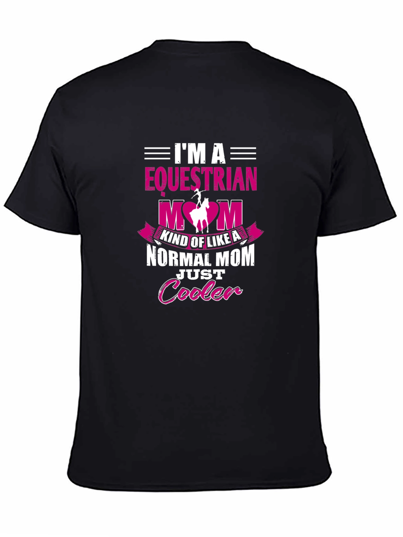 Equestrian Mom T-Shirt - Just Cooler Design