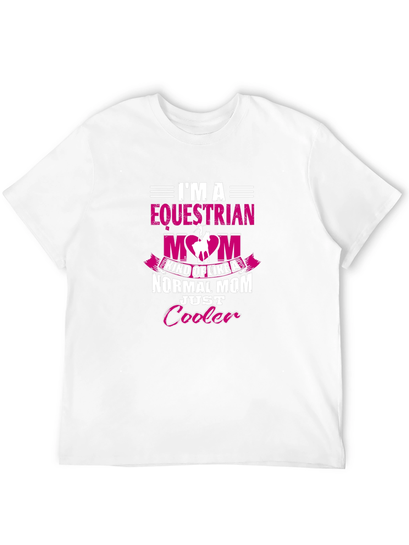 Equestrian Mom T-Shirt - Just Cooler Design