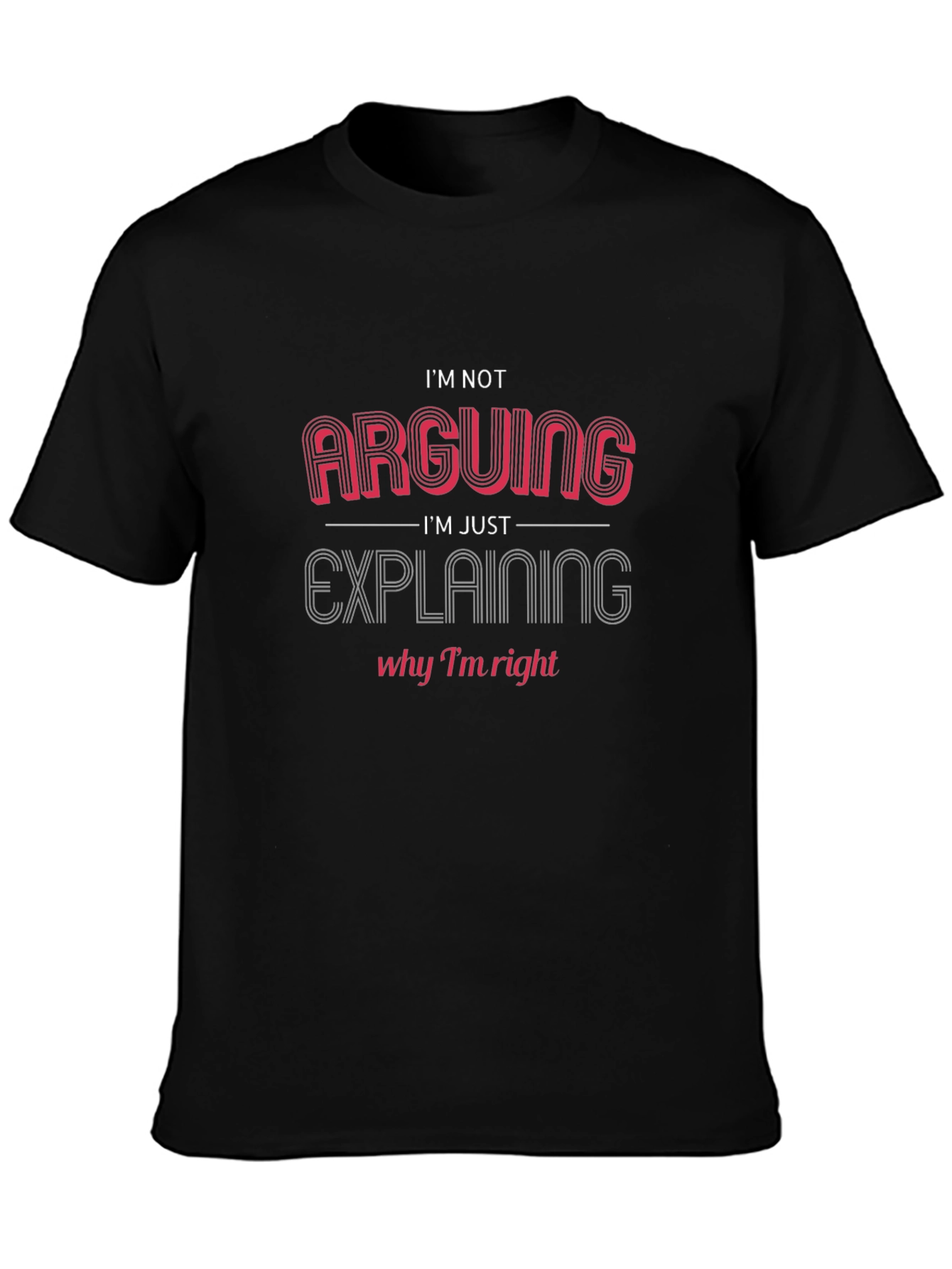 Arguing? Funny Graphic Tee - Mens Black T-Shirt