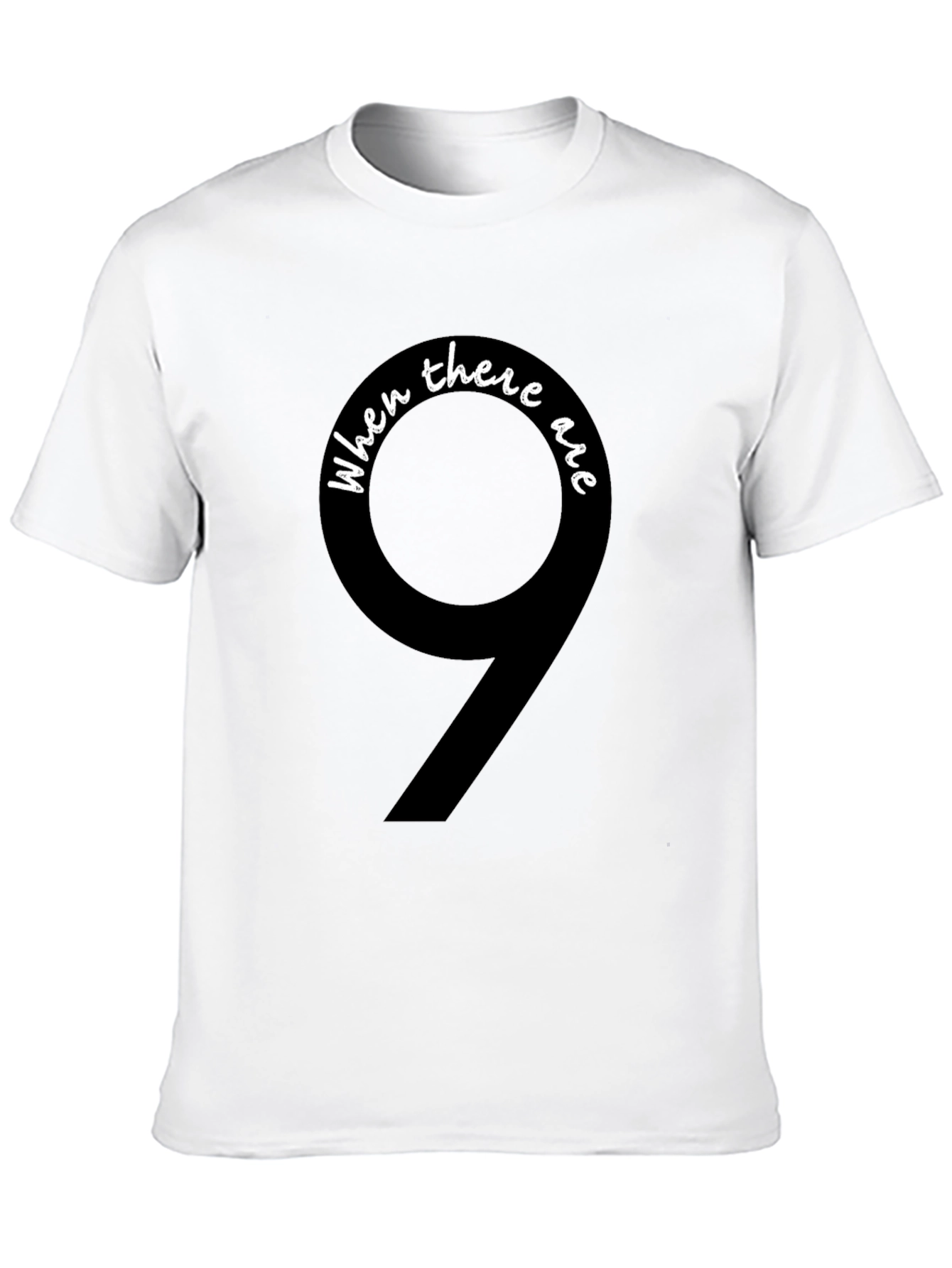 When There Are 9 Ginsburg T-Shirt