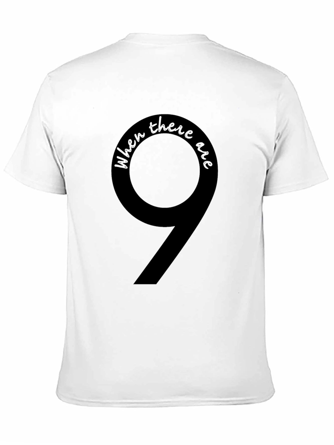 When There Are 9 Ginsburg T-Shirt
