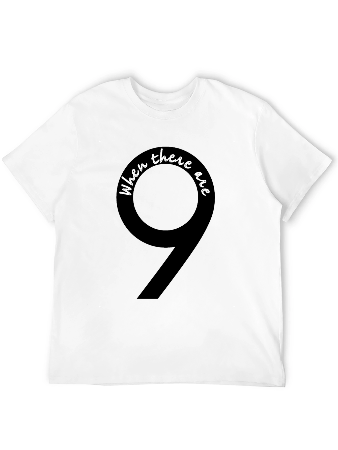 When There Are 9 Ginsburg T-Shirt