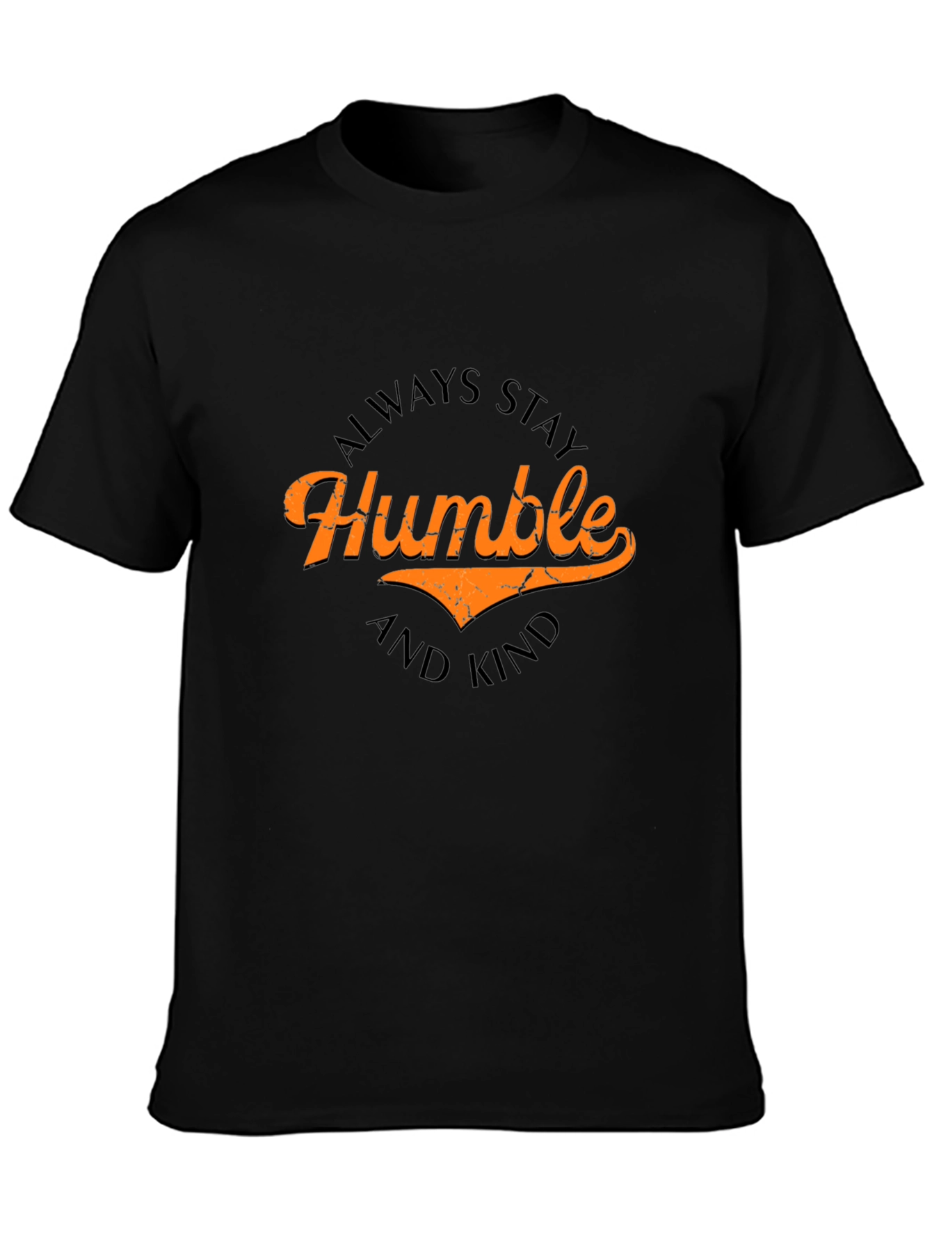 Always Stay Humble and Kind Tee