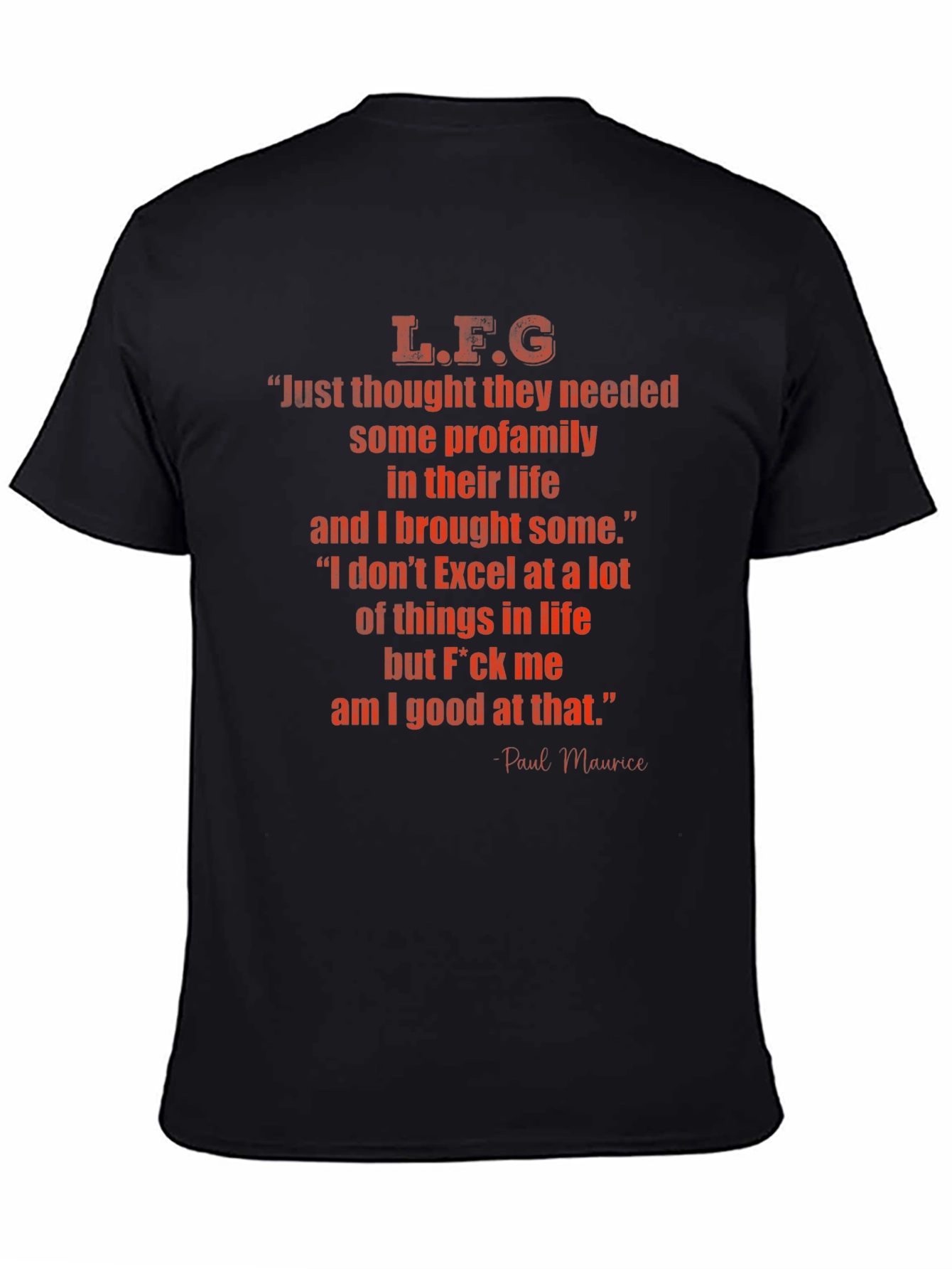 L.F.G. Graphic Tee - Funny Quote T-Shirt