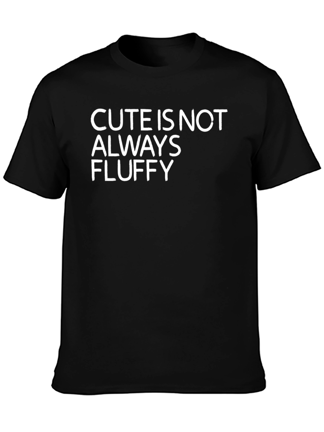 Cute Is Not Always Fluffy Graphic T-Shirt