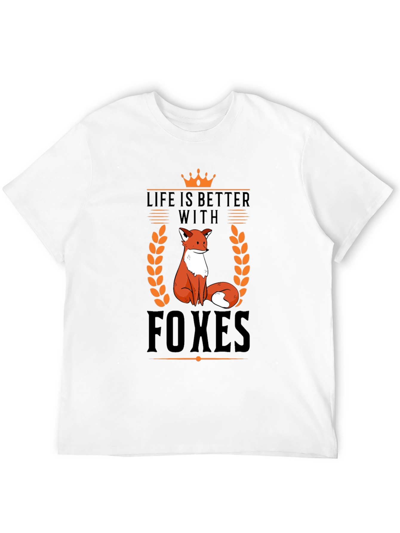 Life is Better With Foxes T-Shirt