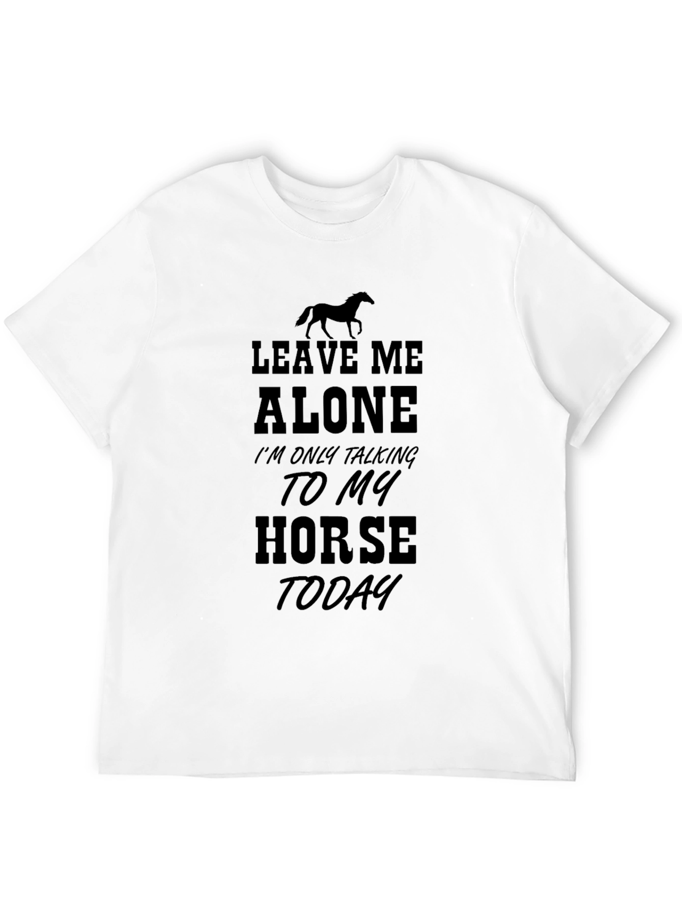 Leave Me Alone Horse Lover T-Shirt - Black