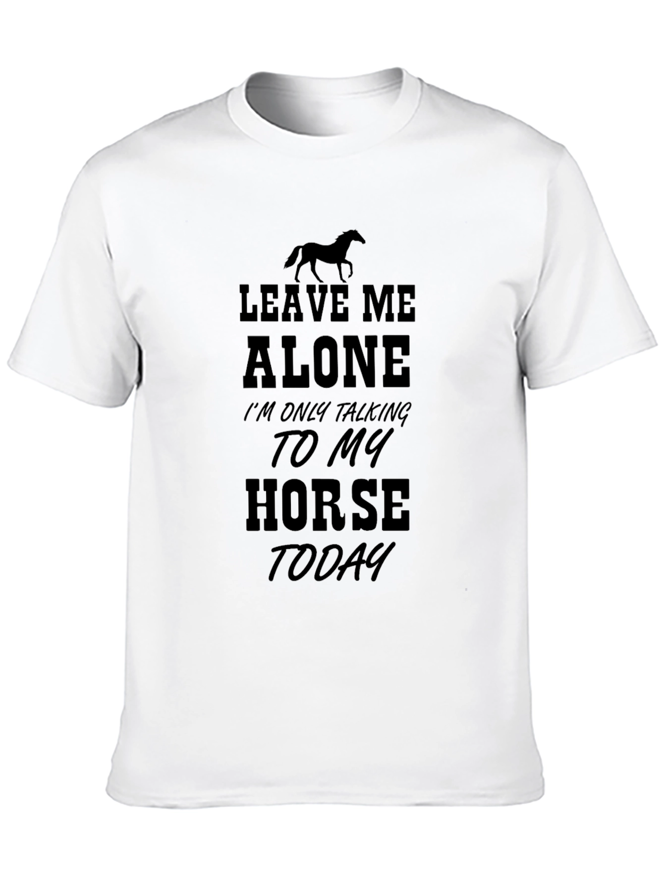 Leave Me Alone Horse Lover T-Shirt - Black