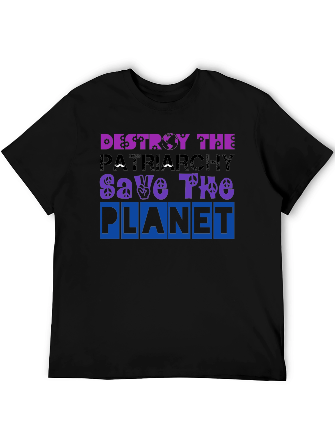 Destroy the Patriarchy Save The Planet T-Shirt