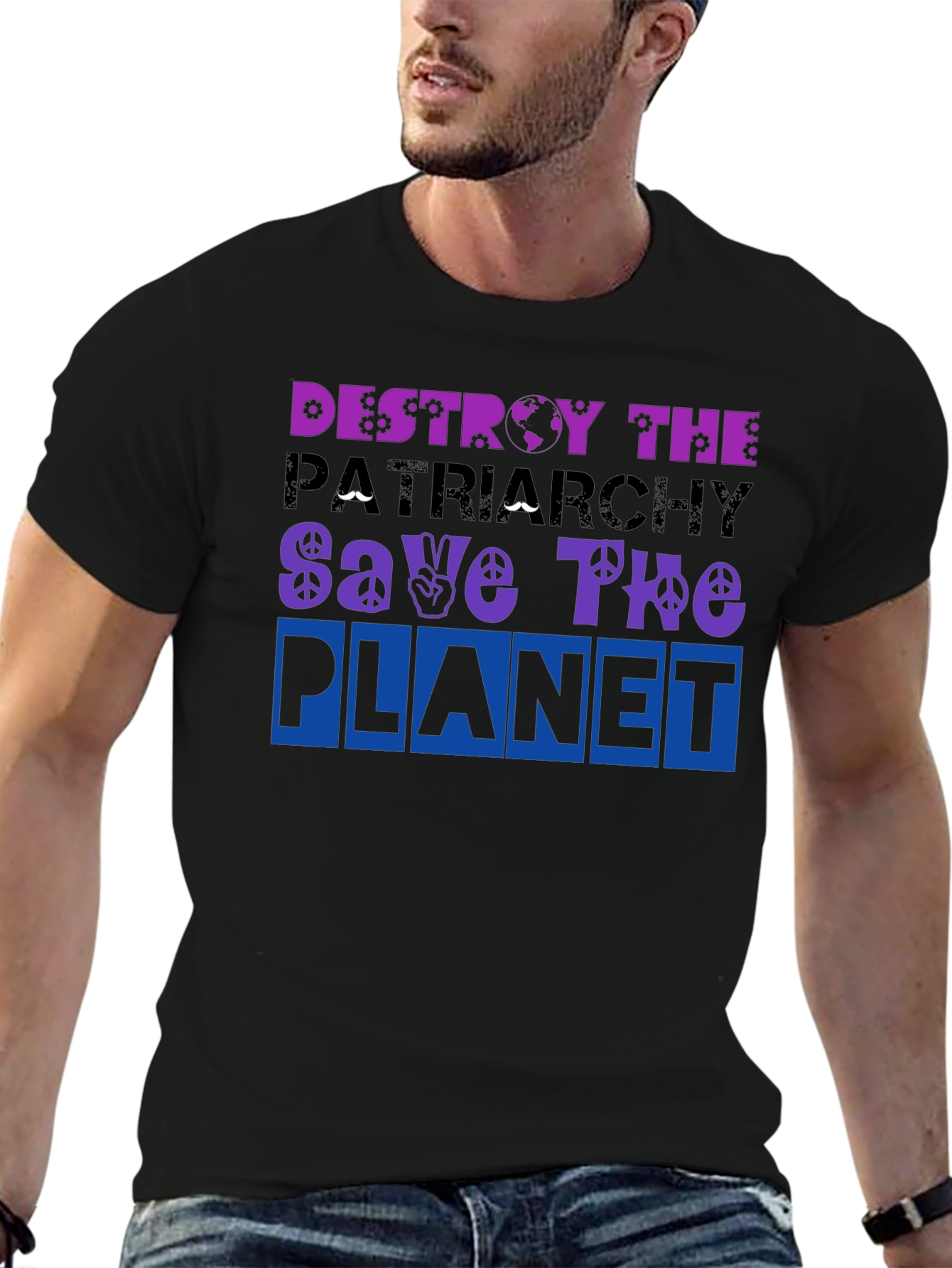 Destroy the Patriarchy Save The Planet T-Shirt