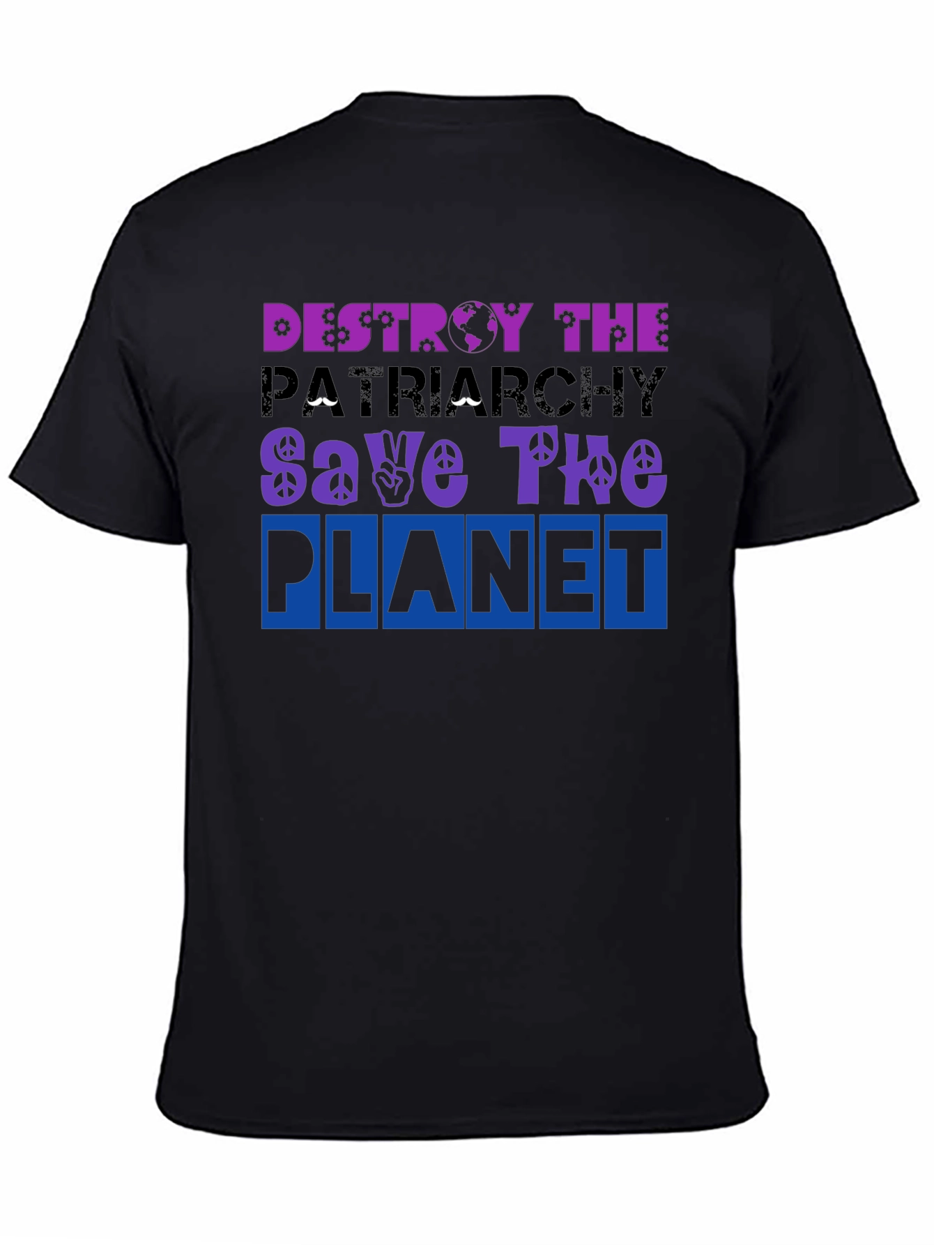 Destroy the Patriarchy Save The Planet T-Shirt