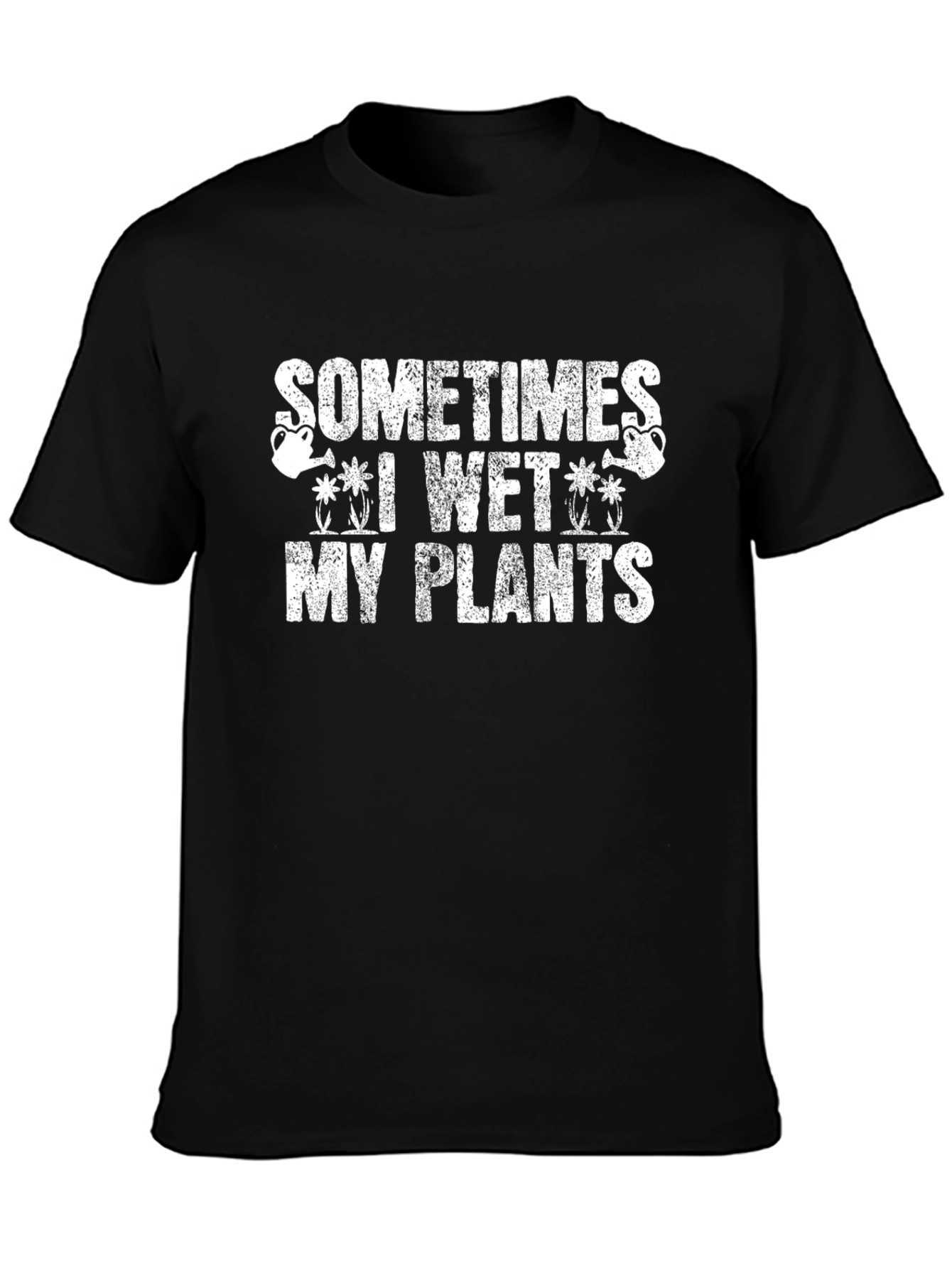Funny Gardening T-Shirt: Sometimes I Wet My Plants