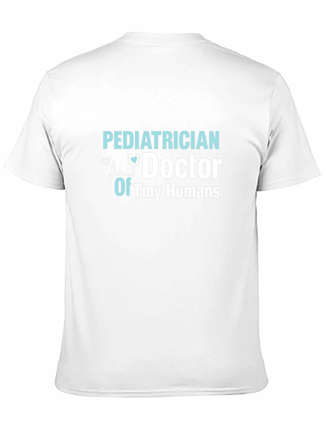 Pediatrician Doctor Of Tiny Humans T-Shirt