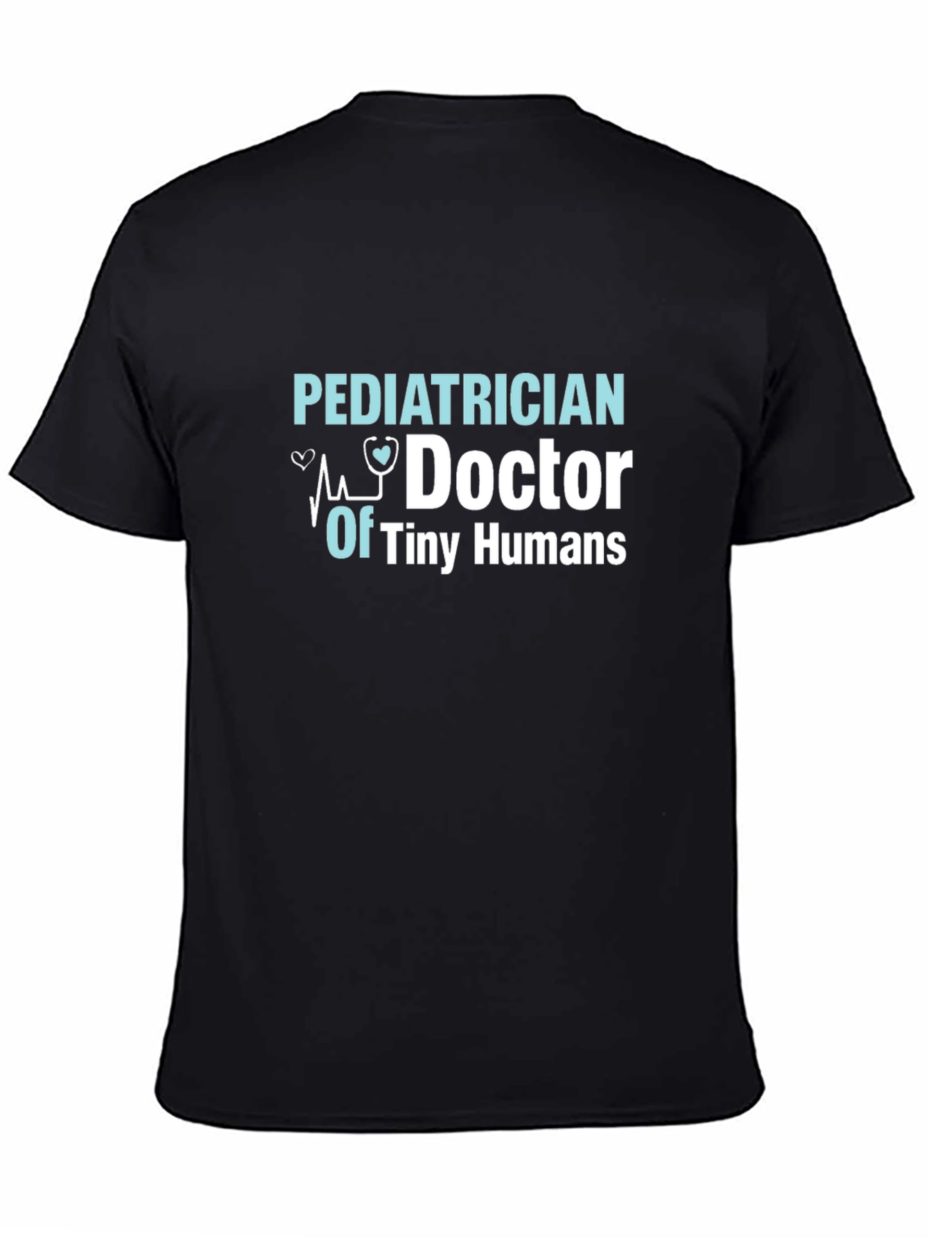Pediatrician Doctor Of Tiny Humans T-Shirt