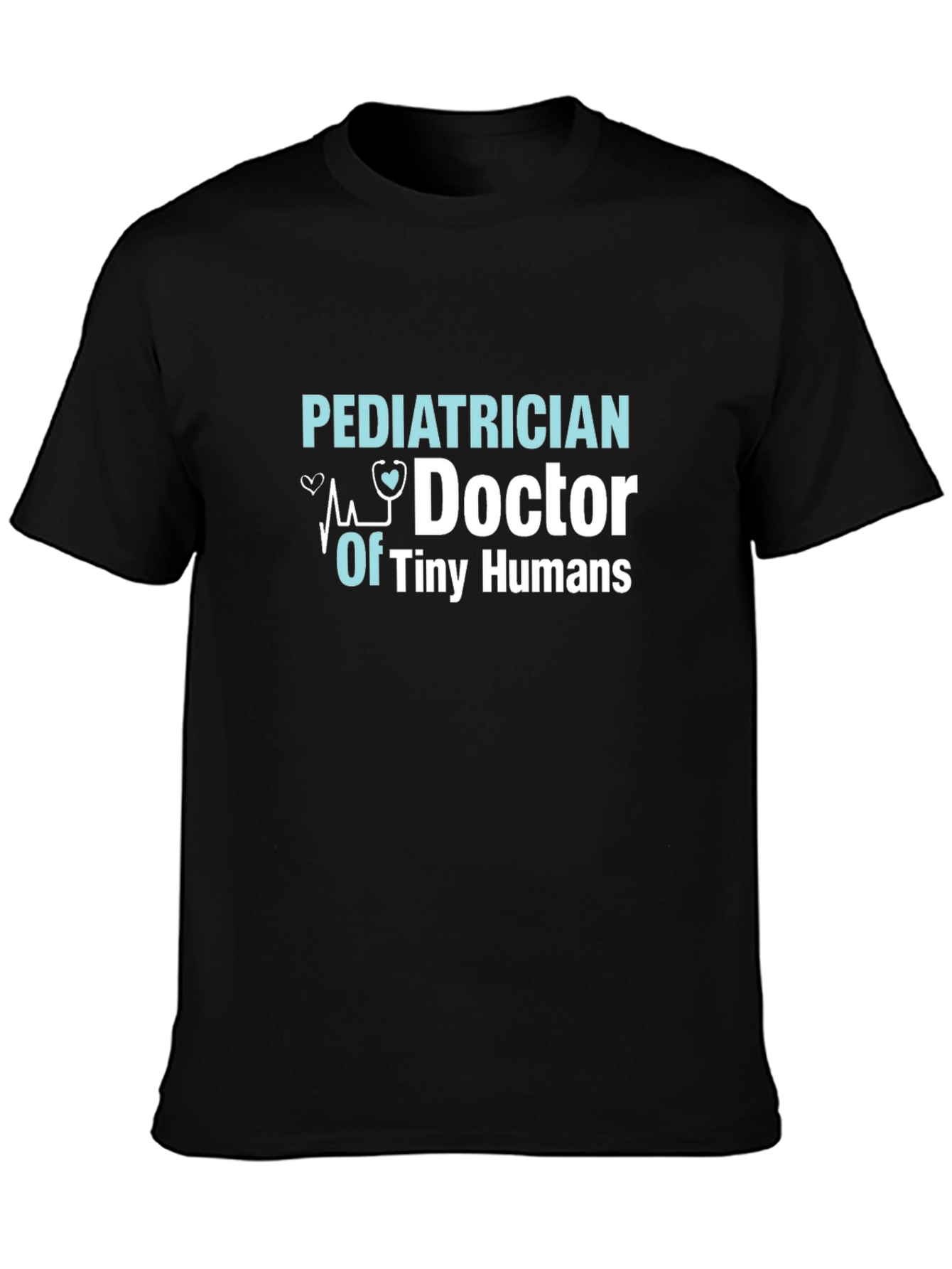 Pediatrician Doctor Of Tiny Humans T-Shirt