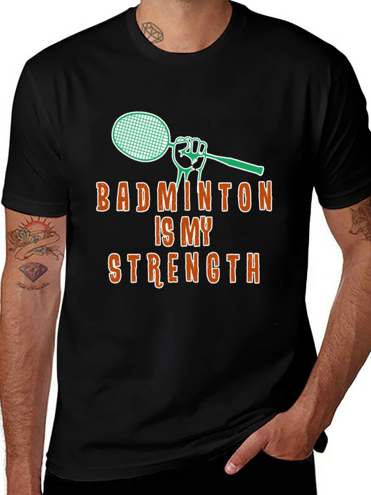 Badminton Is My Strength - Graphic T-Shirt