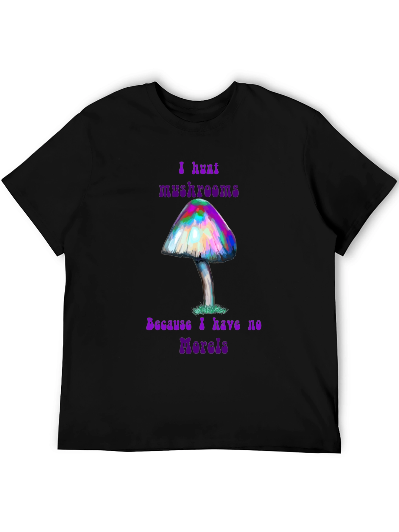 I Hunt Mushrooms Funny Graphic T-Shirt