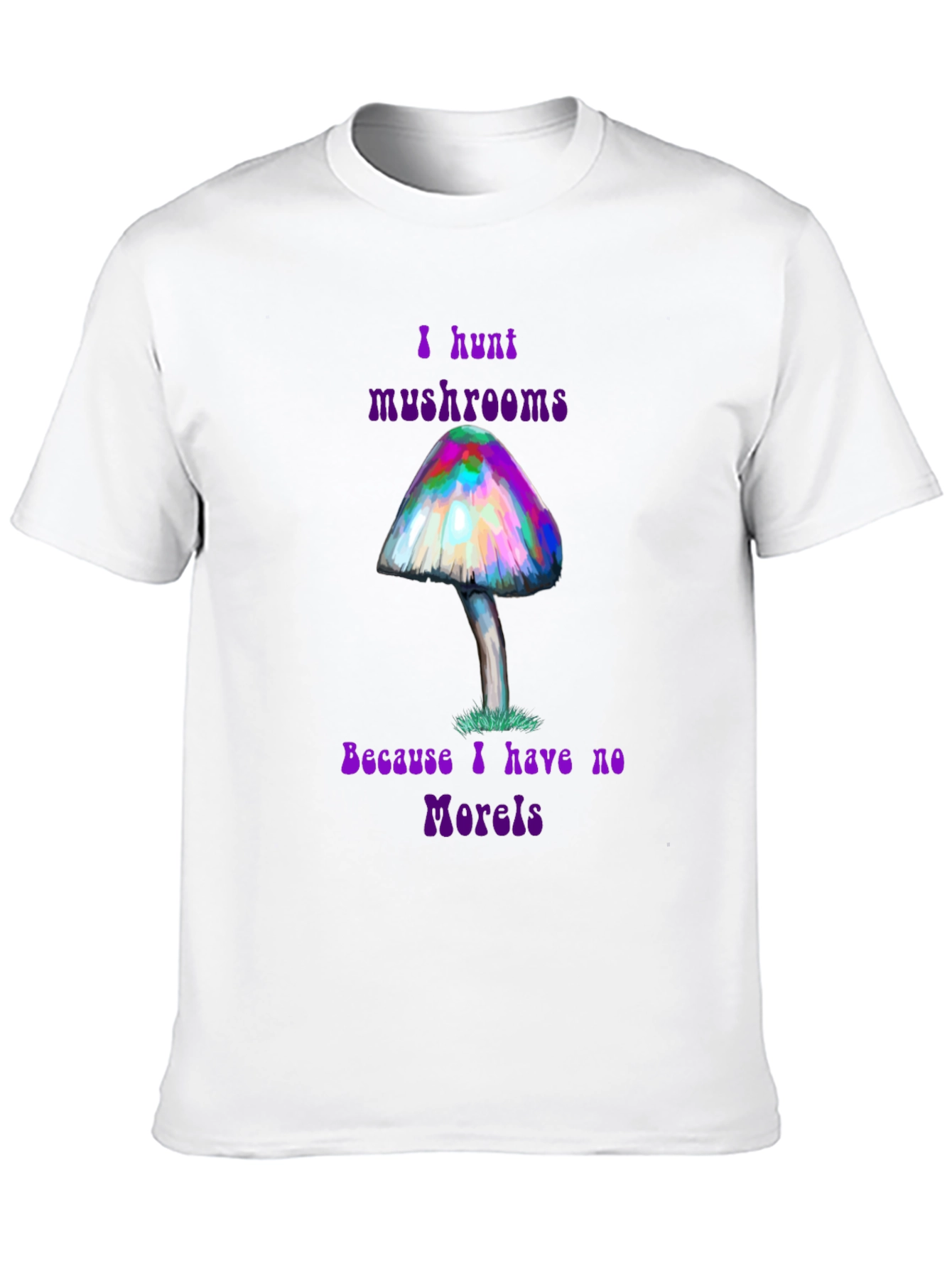 I Hunt Mushrooms Funny Graphic T-Shirt