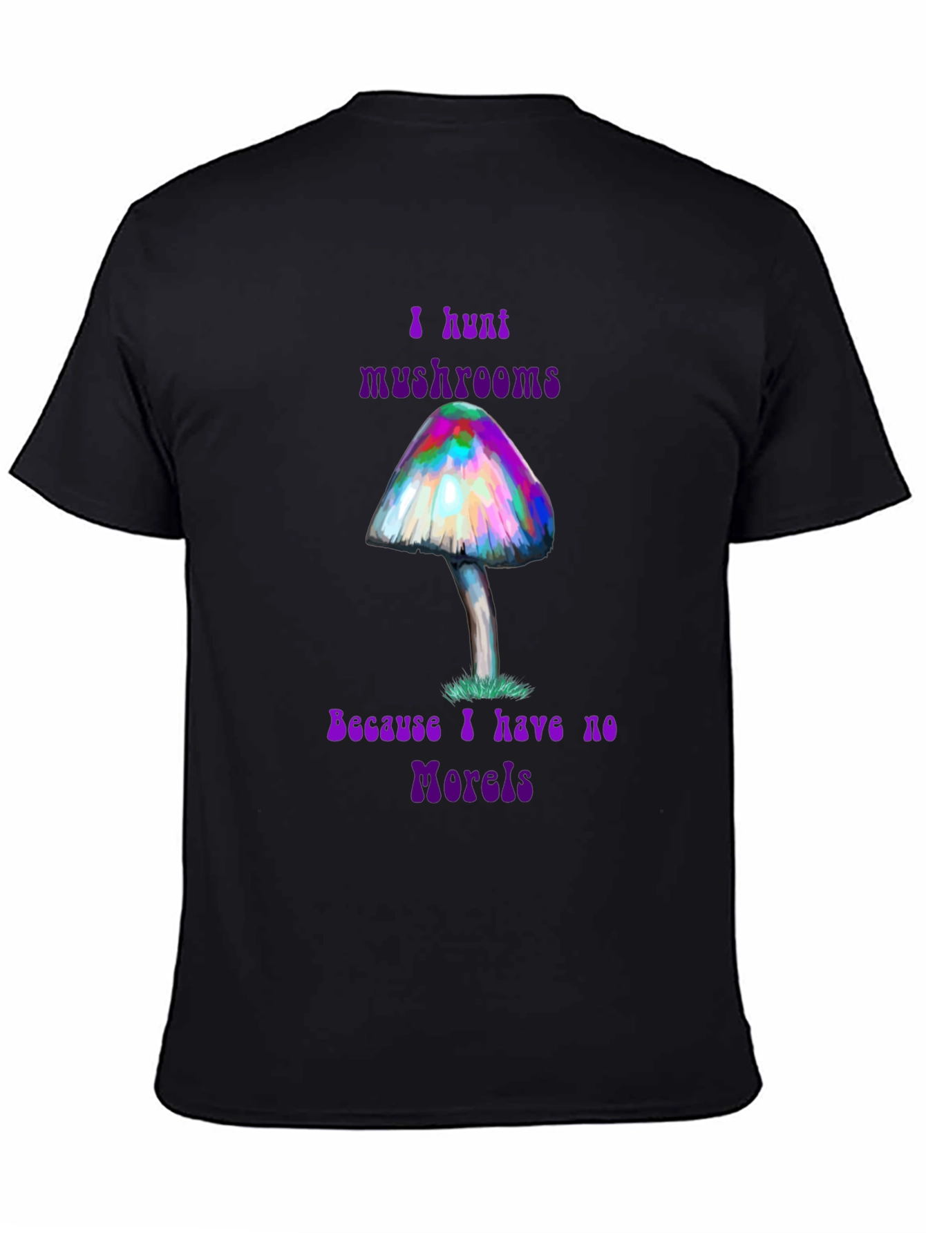 I Hunt Mushrooms Funny Graphic T-Shirt