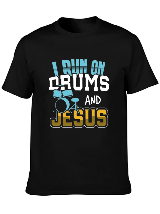 I Run On Drums and Jesus T-Shirt