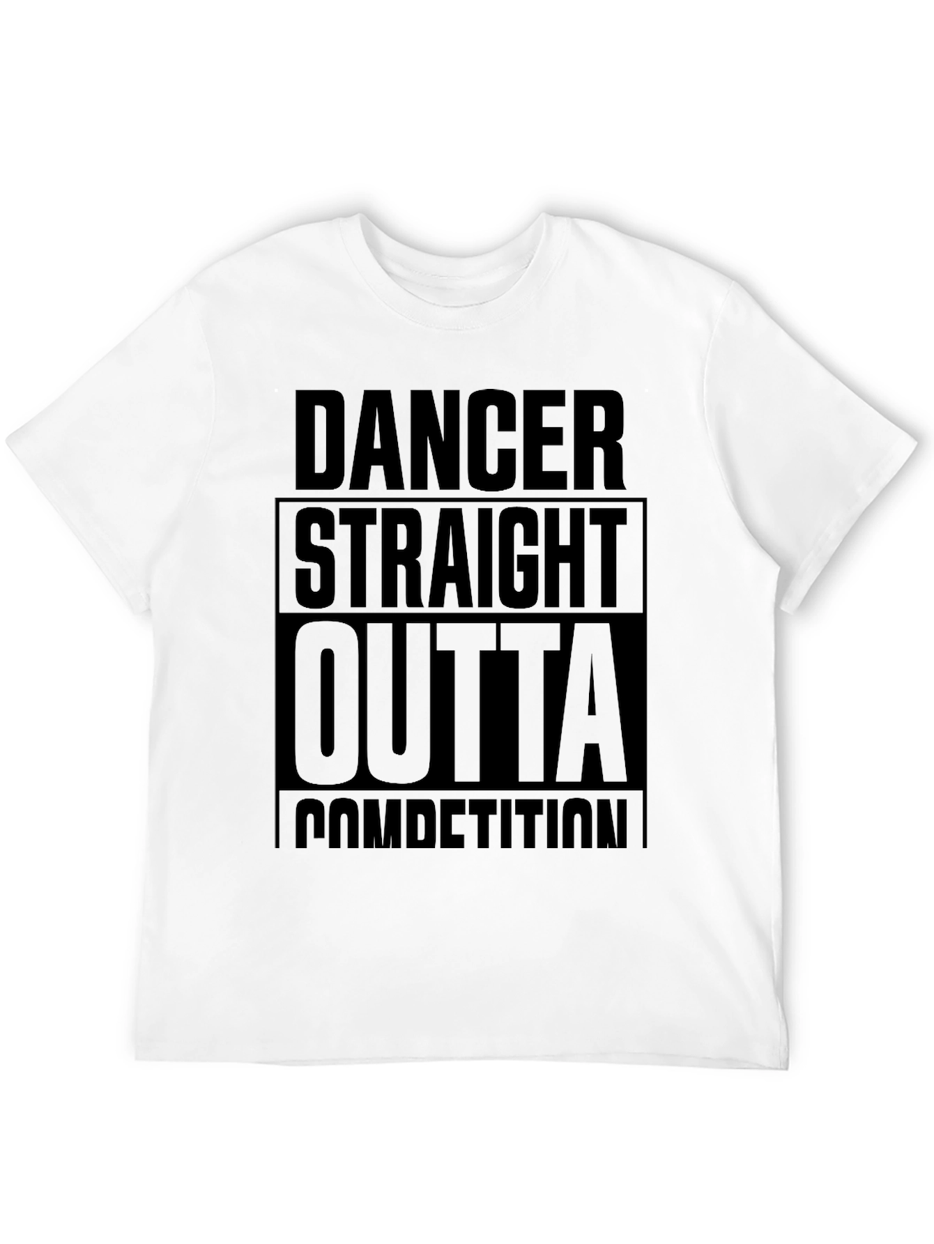 Dancer Straight Outta Competition Black T-Shirt