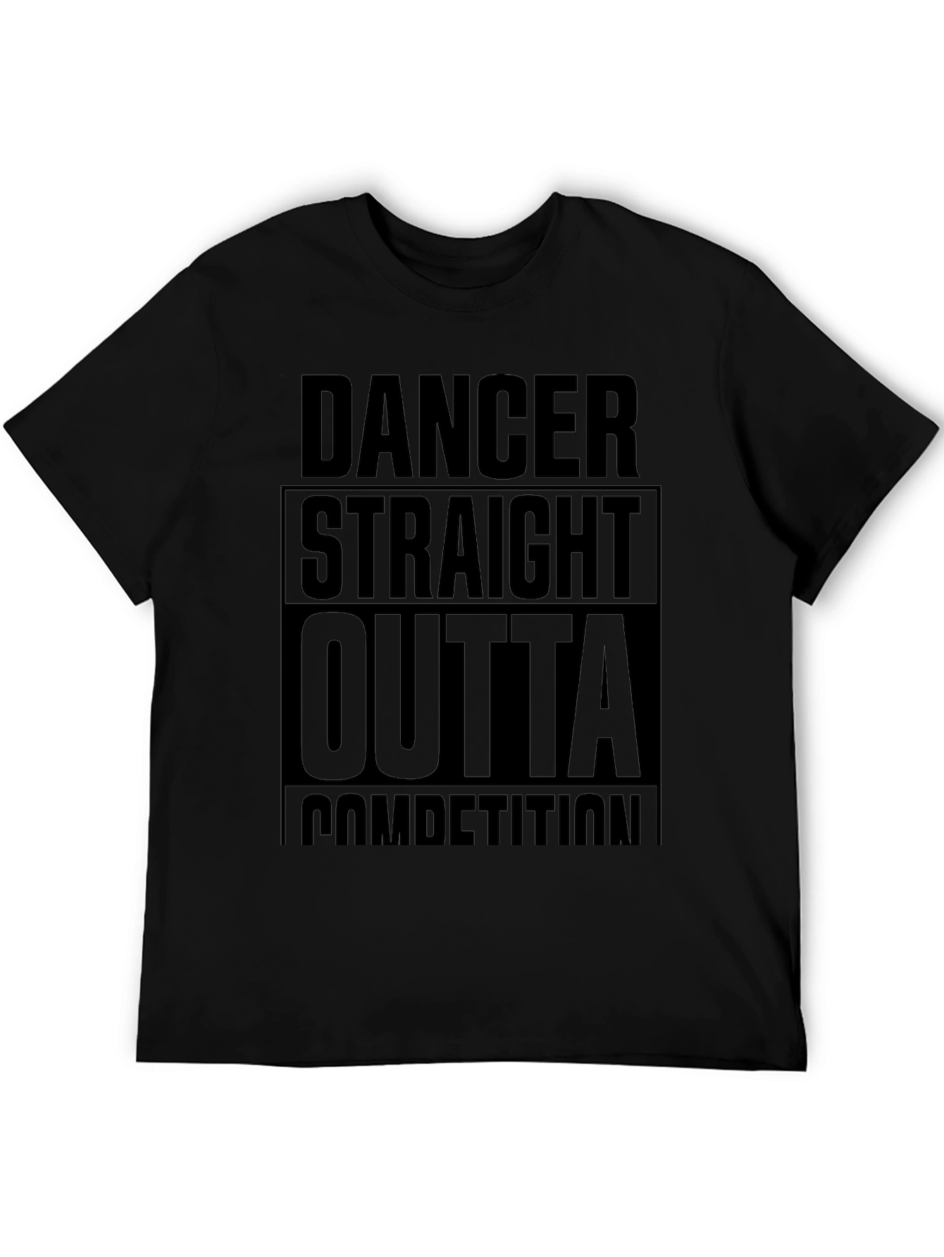 Dancer Straight Outta Competition Black T-Shirt