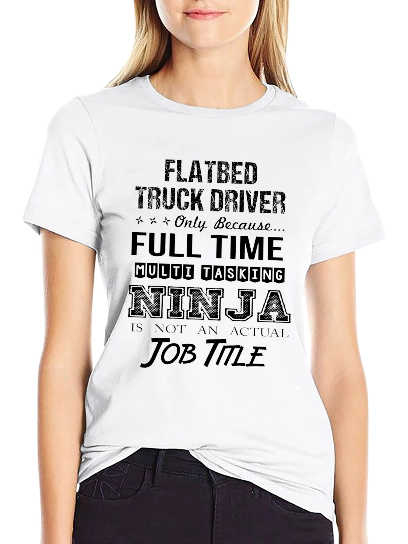 Flatbed Truck Driver T-Shirt: Multi-Tasking Ninja