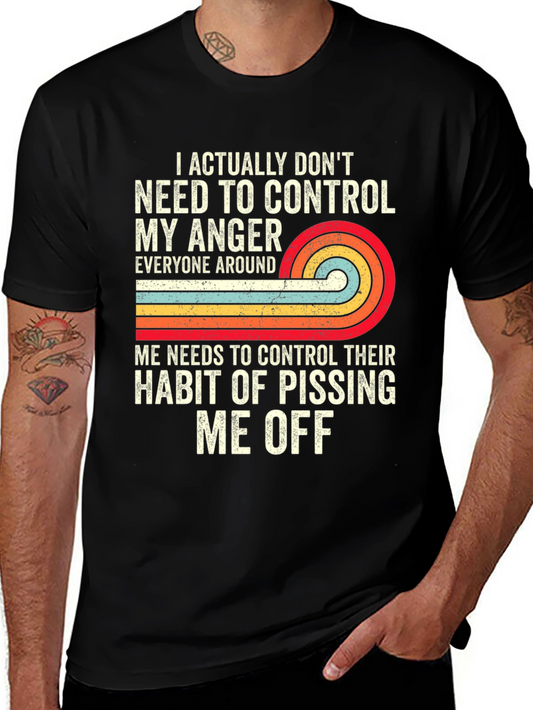 Funny Graphic Tee: I Dont Need to Control My Anger